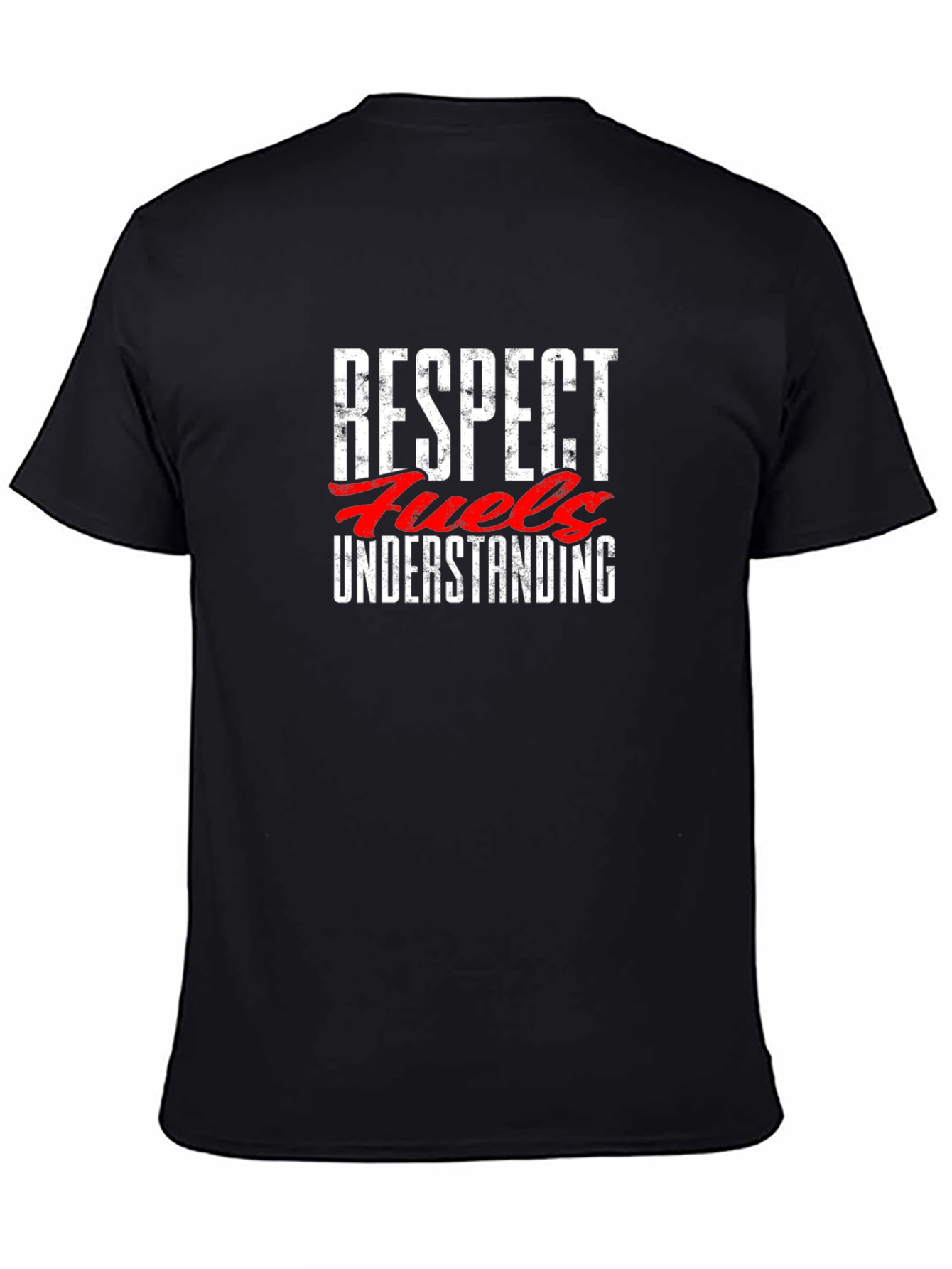 Respect Fuels Understanding Graphic T-Shirt