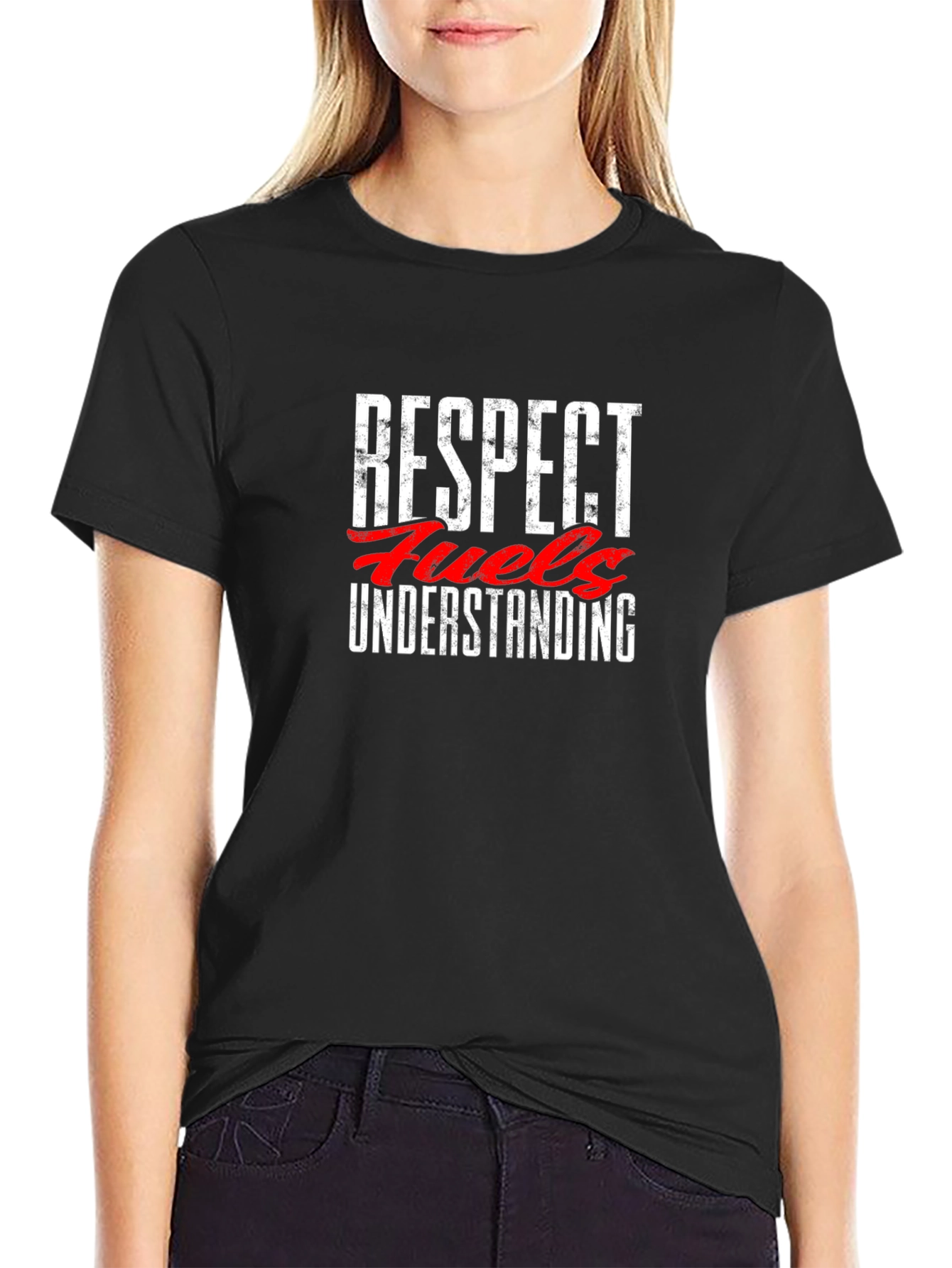 Respect Fuels Understanding Graphic T-Shirt