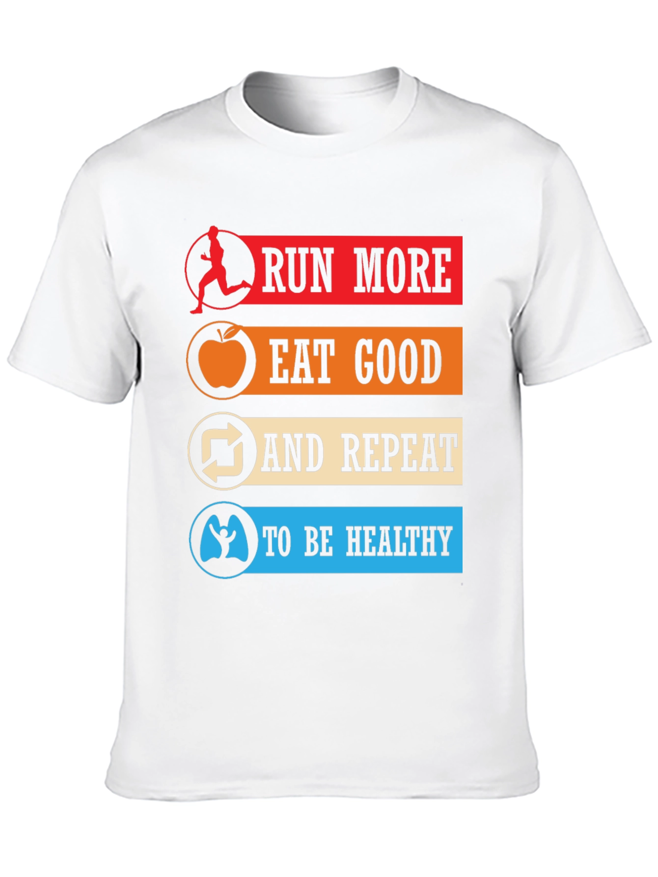 Run More Eat Good Healthy Lifestyle T-Shirt