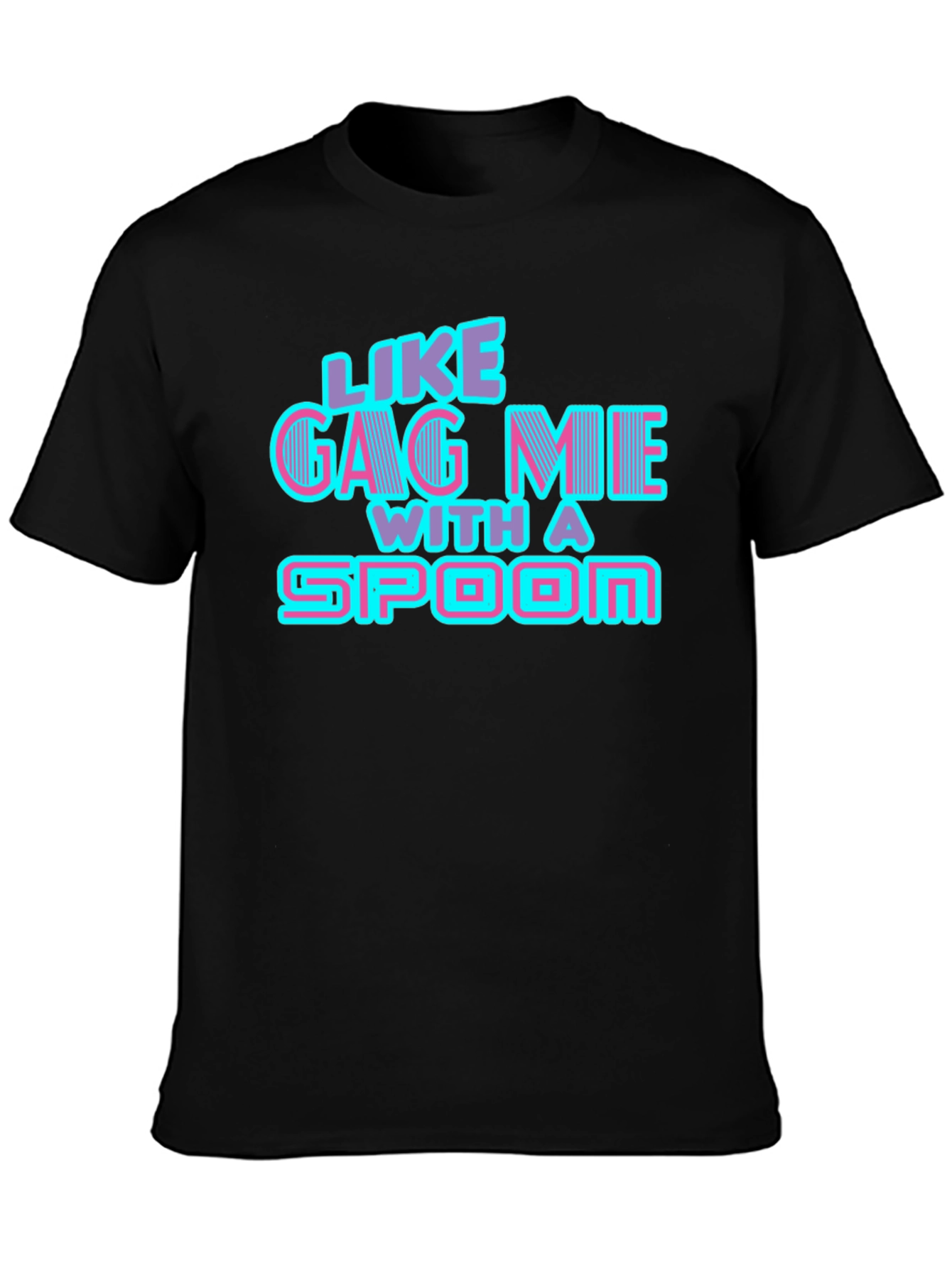 Like Gag Me With A Spoon Black Tee