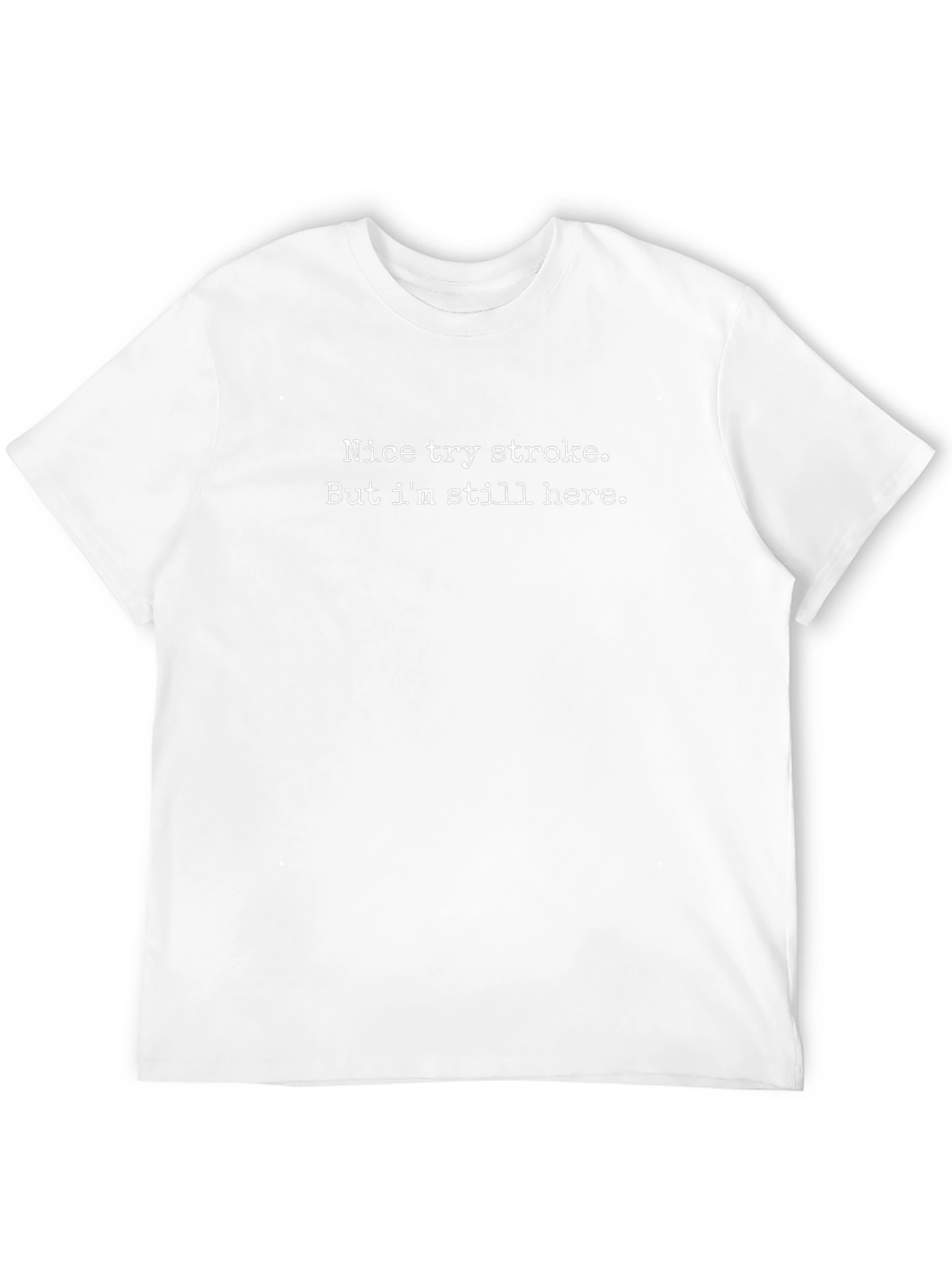 Funny Stroke Survivor T-Shirt - Still Here