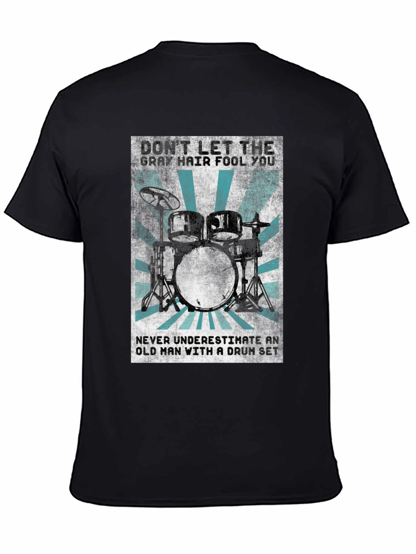 Drum Set T-Shirt: Gray Hair Fool You Tee