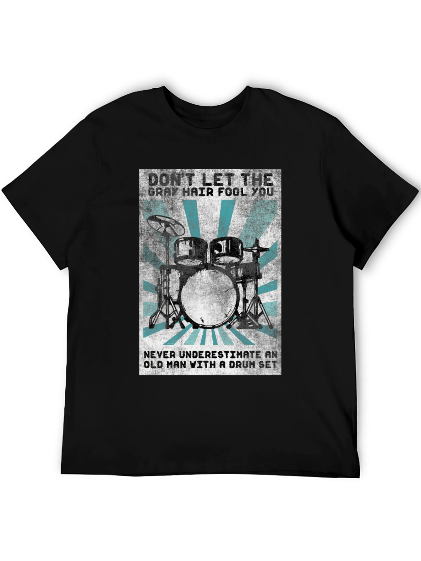 Drum Set T-Shirt: Gray Hair Fool You Tee