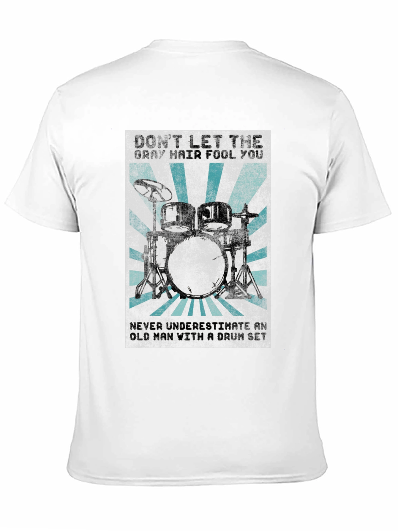 Drum Set T-Shirt: Gray Hair Fool You Tee