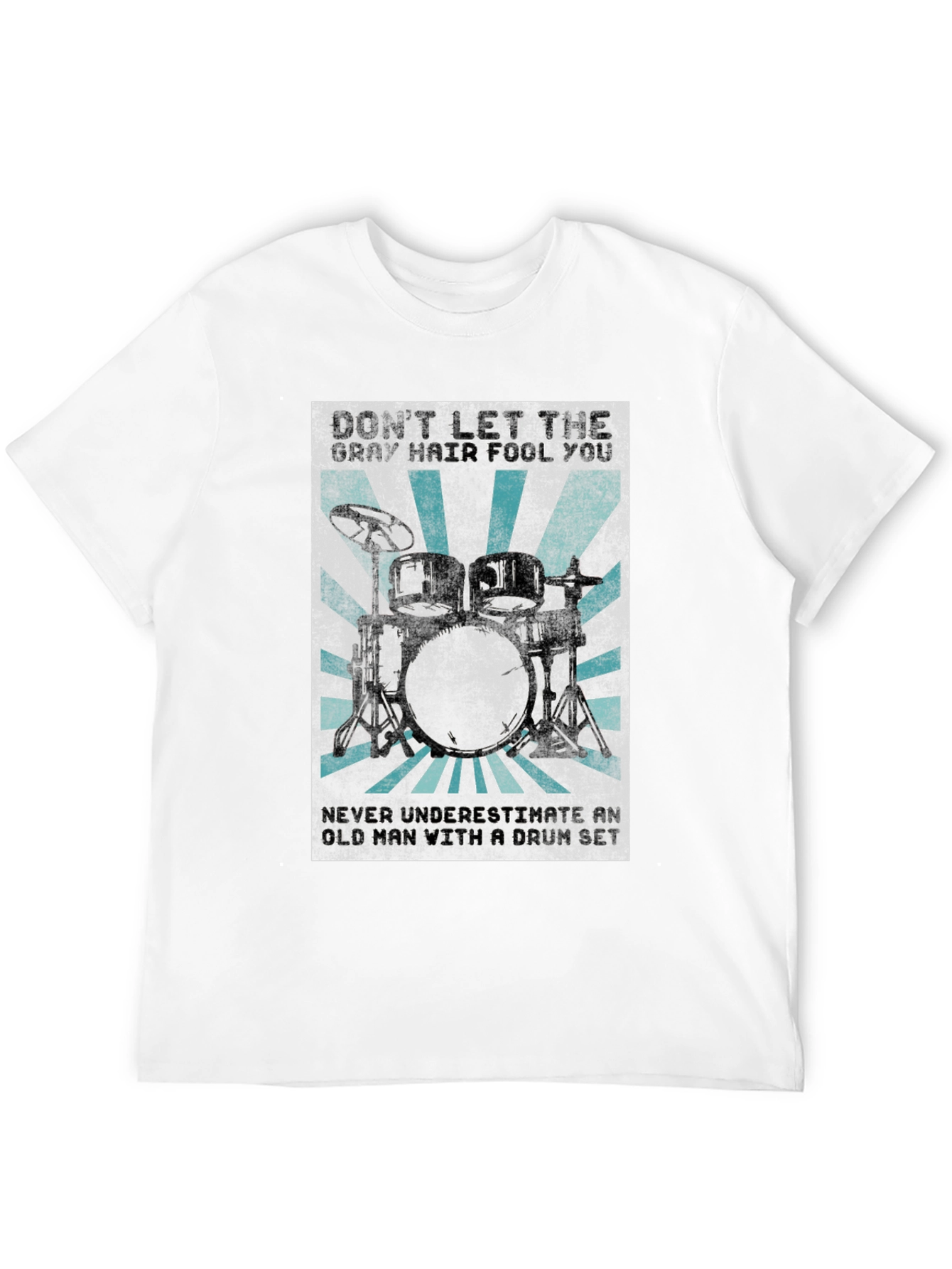 Drum Set T-Shirt: Gray Hair Fool You Tee