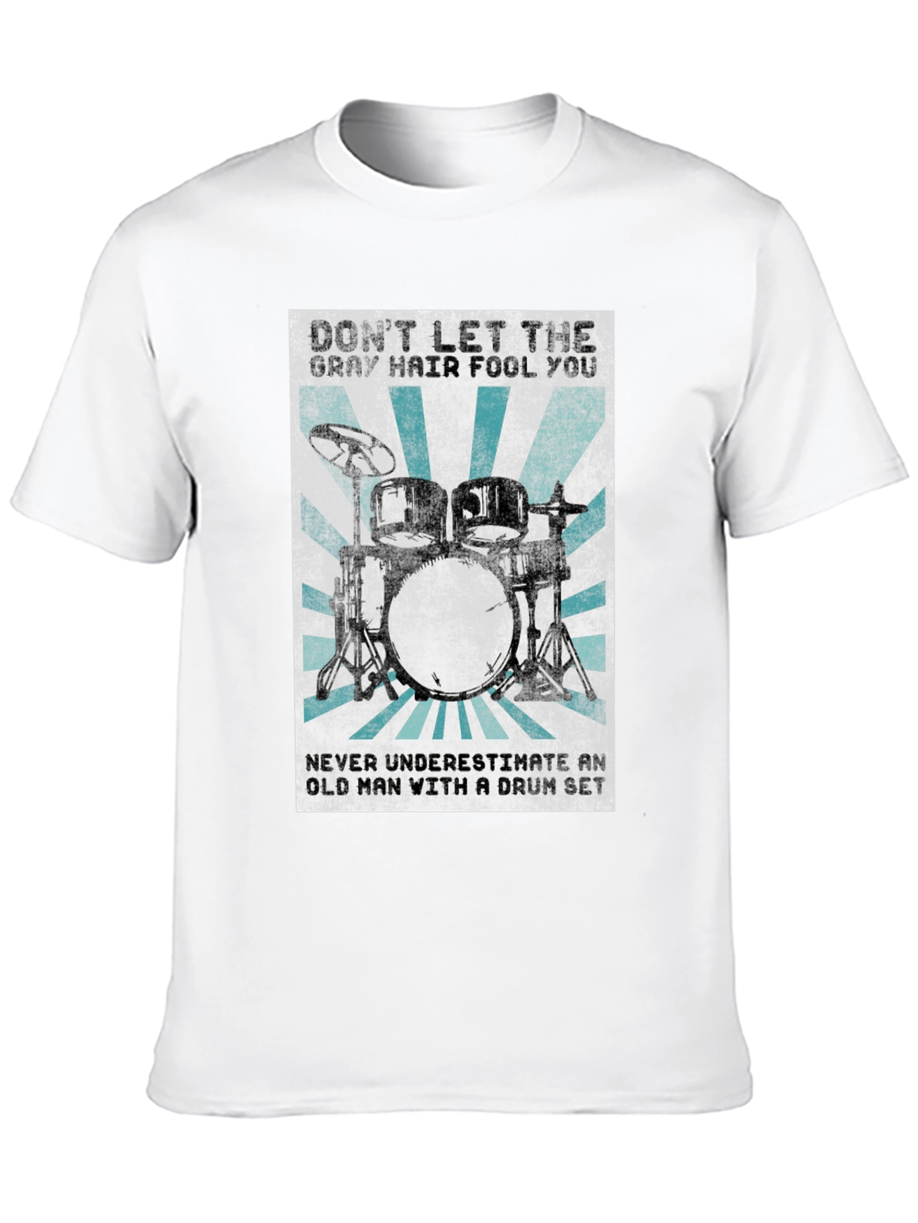 Drum Set T-Shirt: Gray Hair Fool You Tee