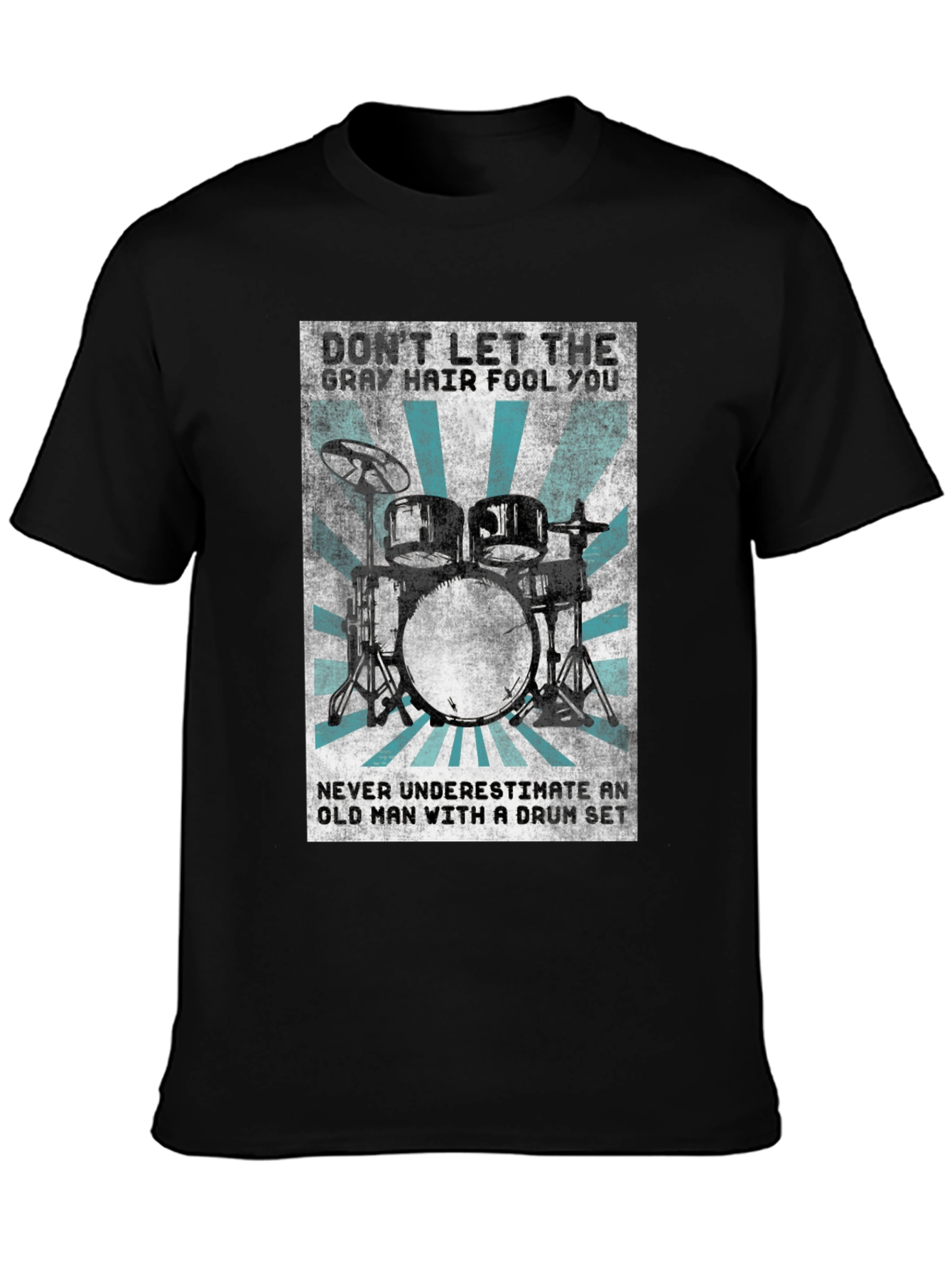 Drum Set T-Shirt: Gray Hair Fool You Tee