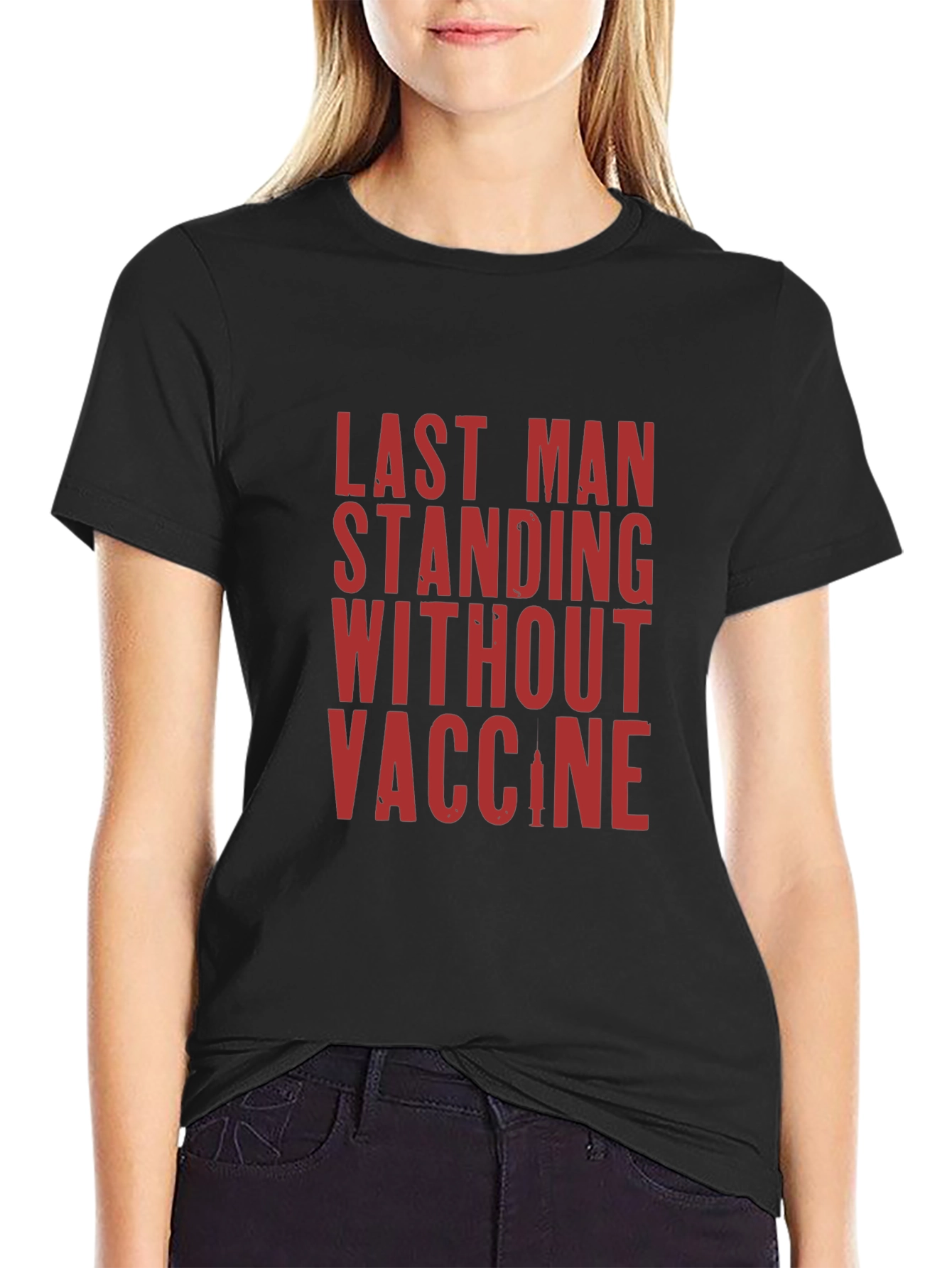 Last Man Standing T-Shirt - Vaccine Humor Tee