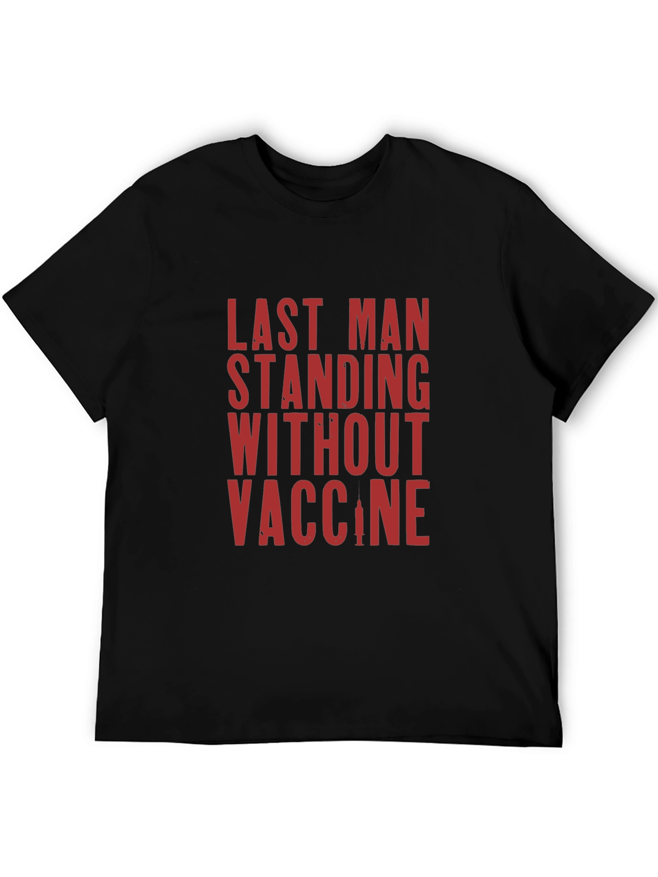 Last Man Standing T-Shirt - Vaccine Humor Tee