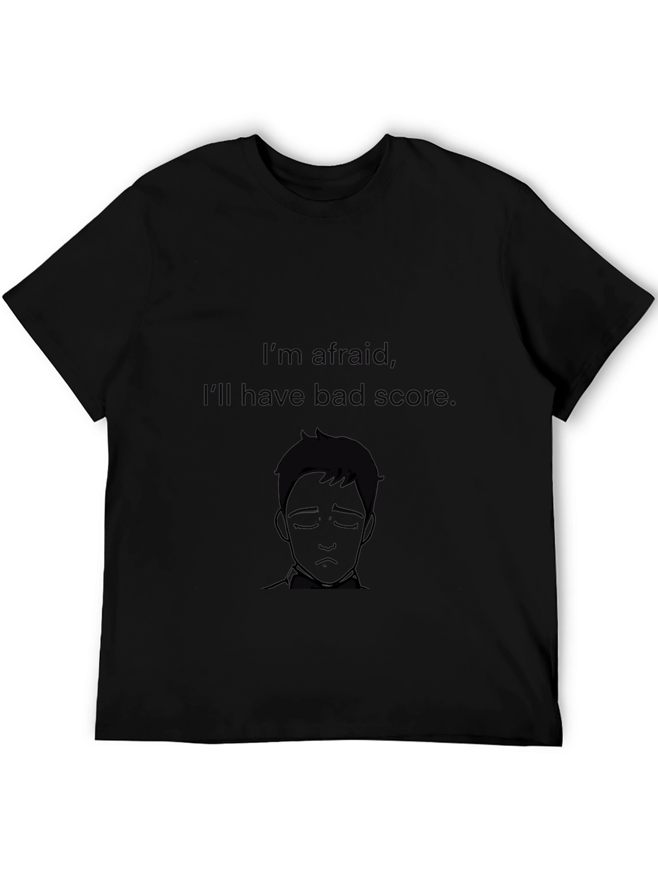 Anxiety T-Shirt - Im Afraid Design