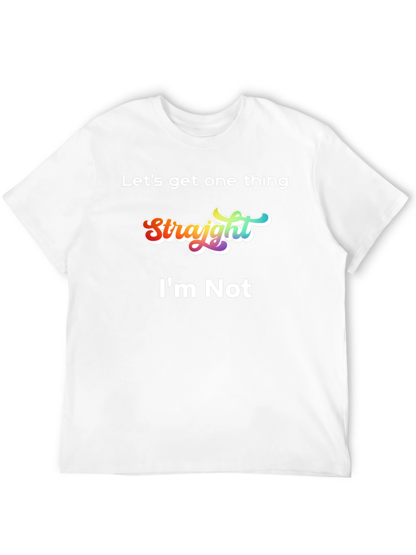 Funny Pride T-Shirt - Lets Get One Thing Straight