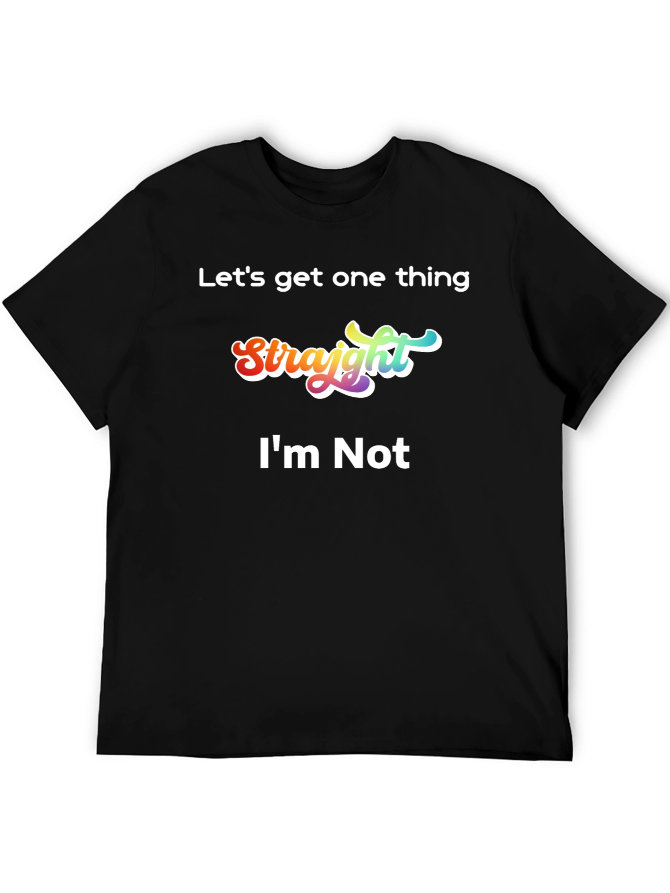 Funny Pride T-Shirt - Lets Get One Thing Straight