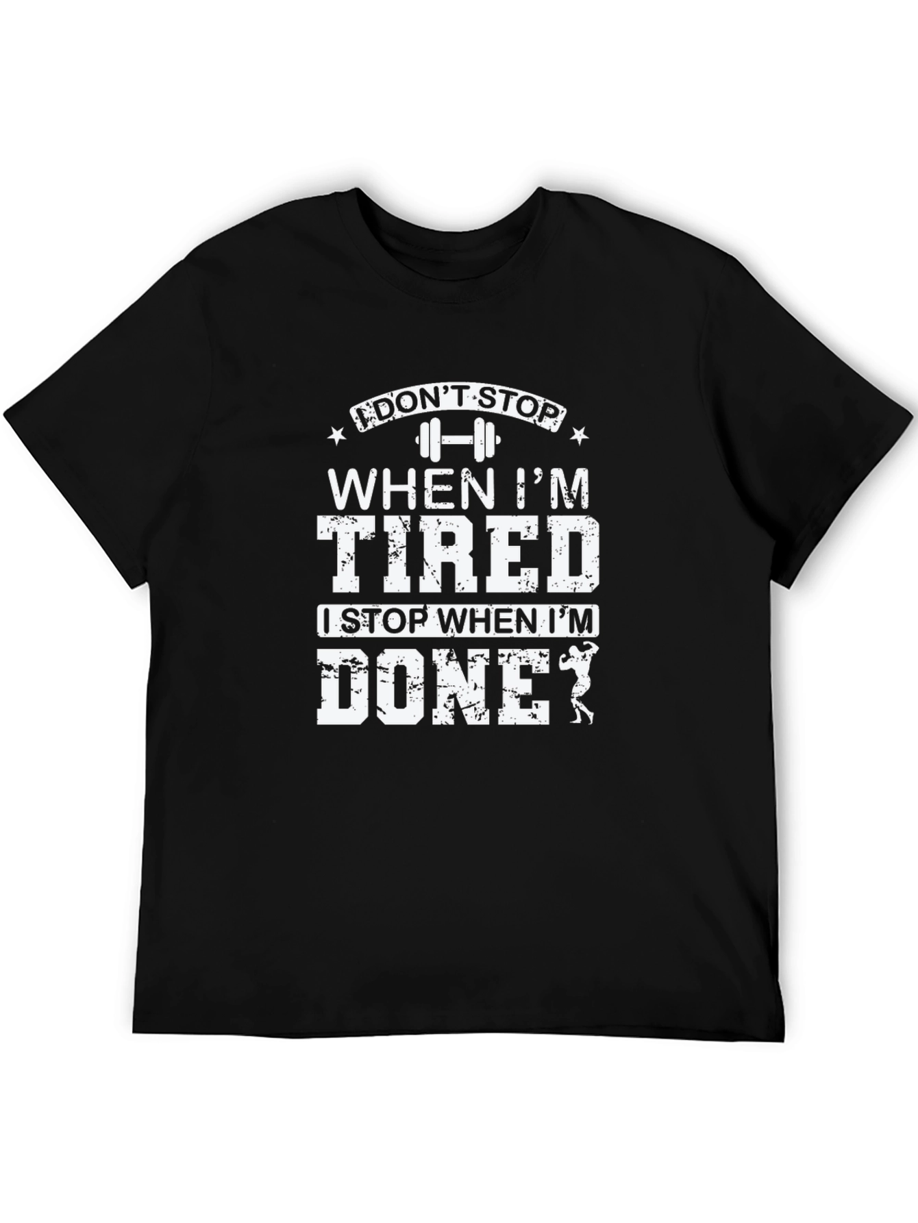 Dont Stop When Im Tired Fitness T-Shirt