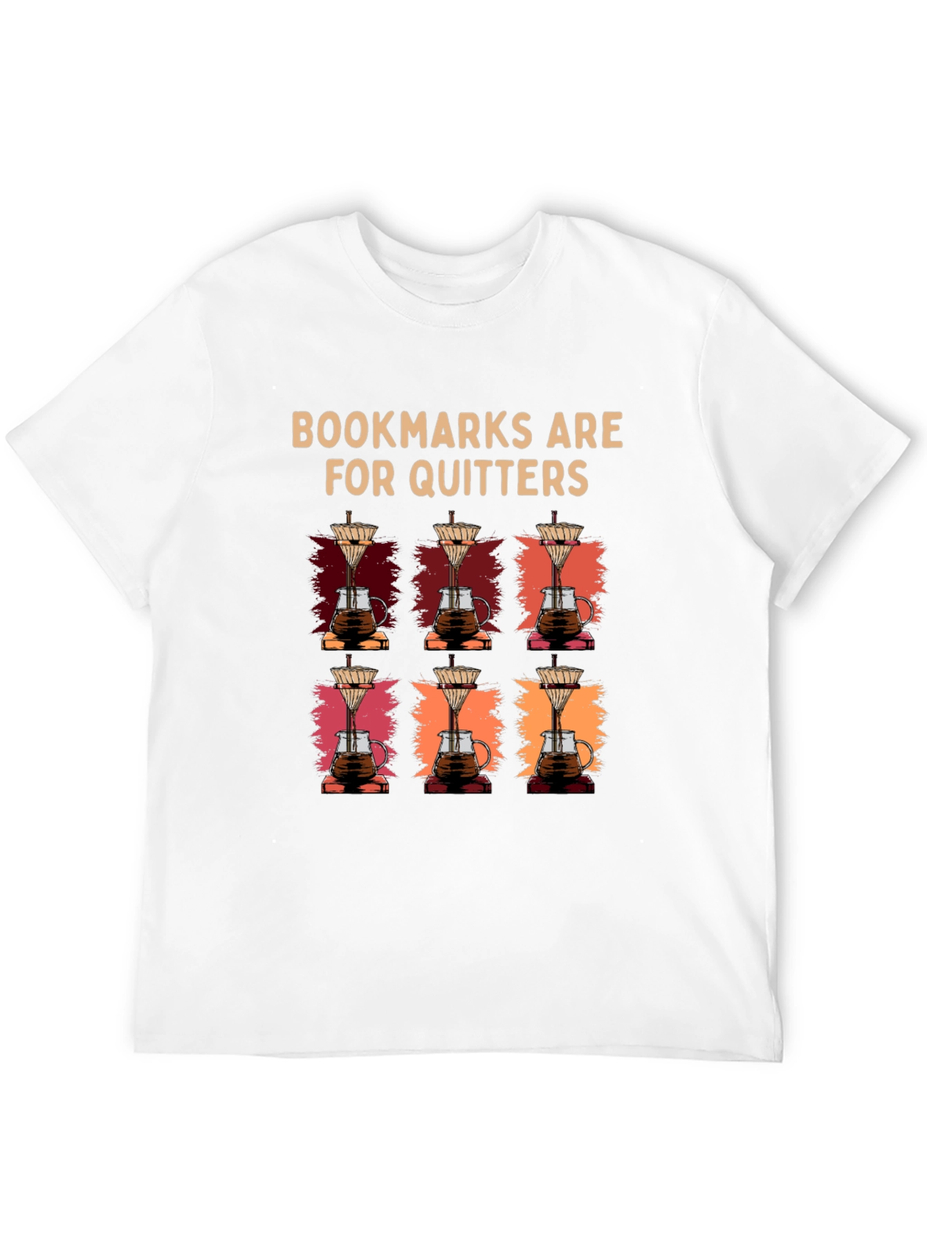 Bookmarks Are For Quitters Coffee T-Shirt
