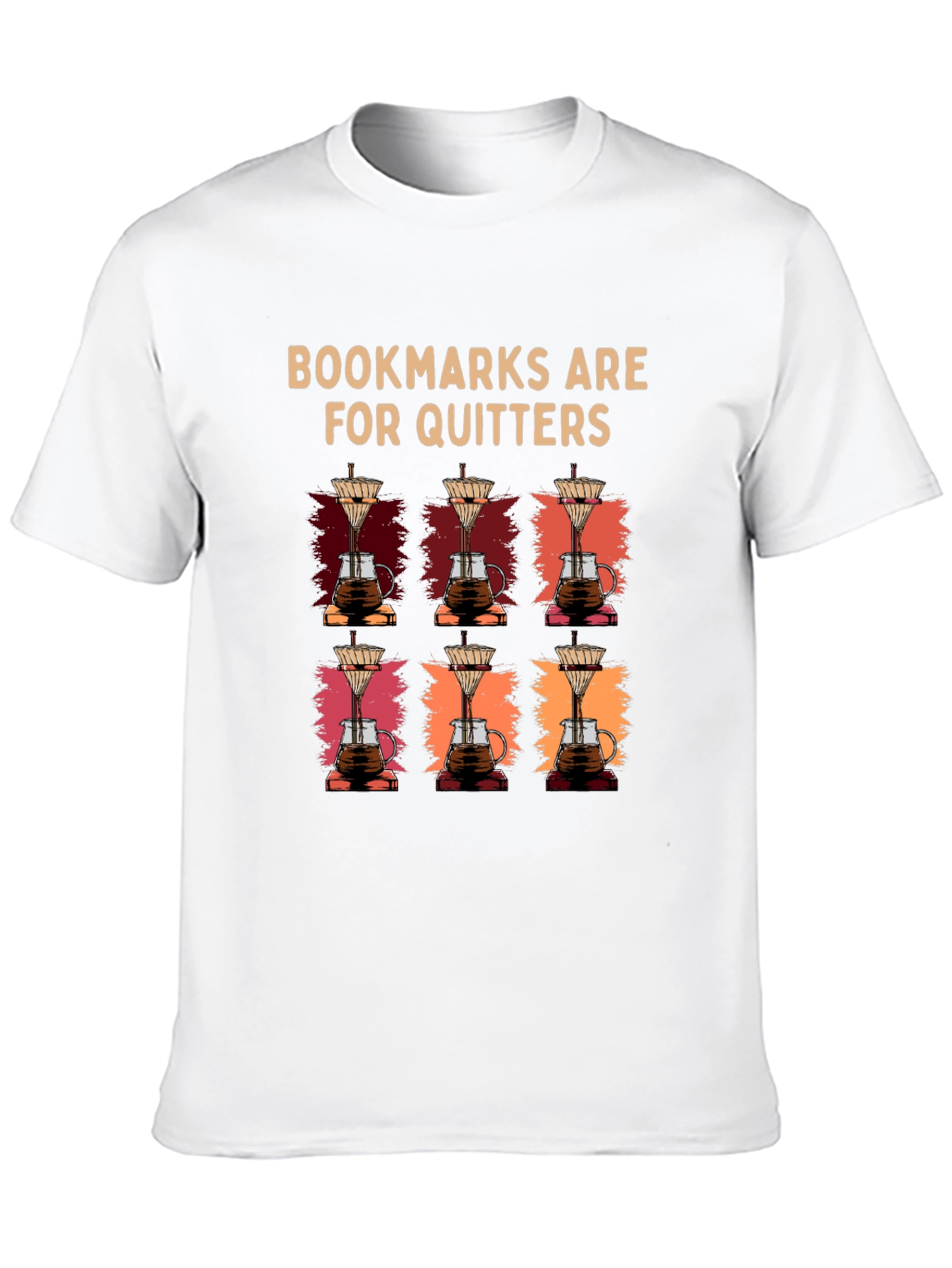 Bookmarks Are For Quitters Coffee T-Shirt