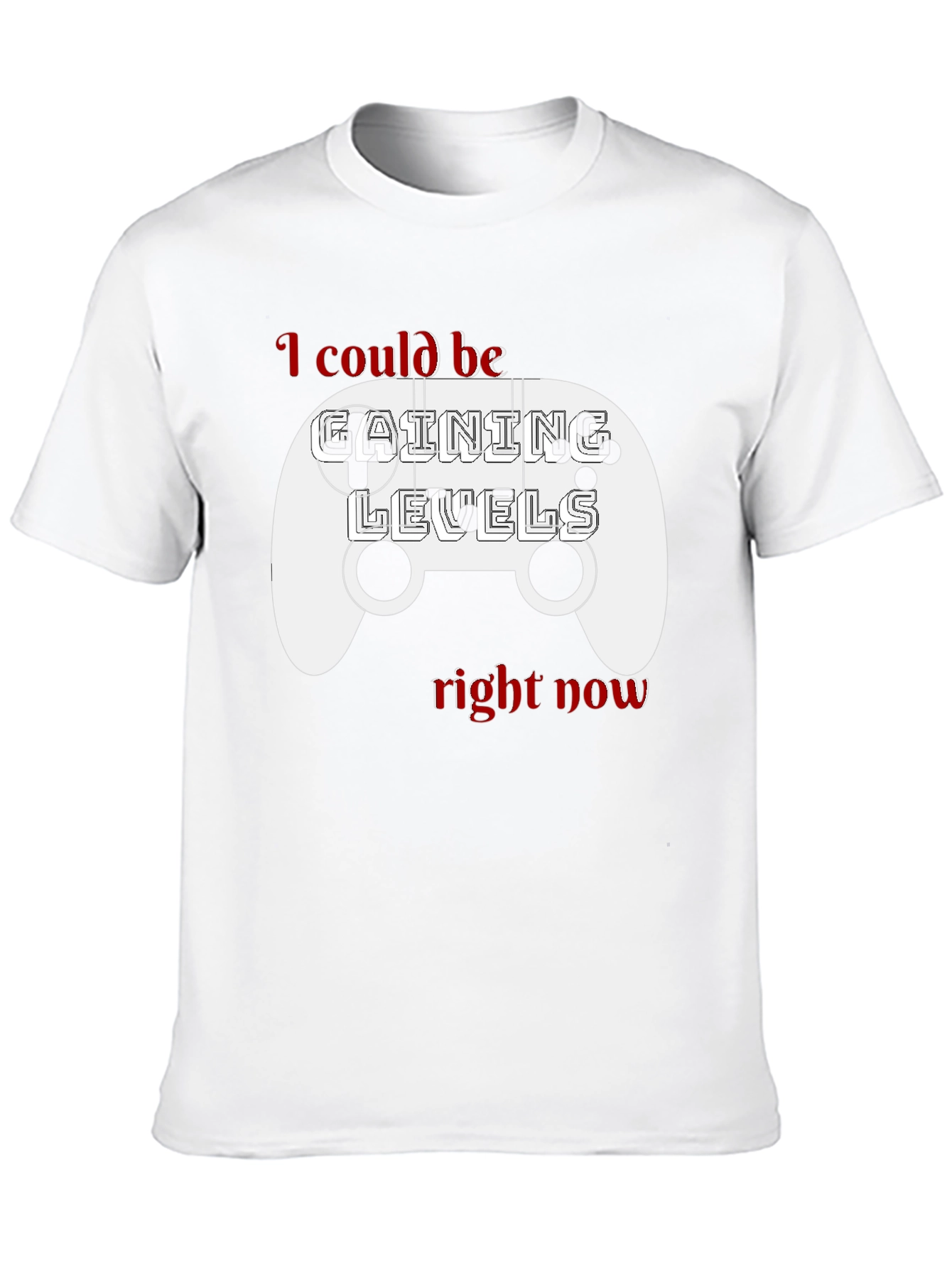 Gamer T-Shirt - I Could Be Gaining Levels