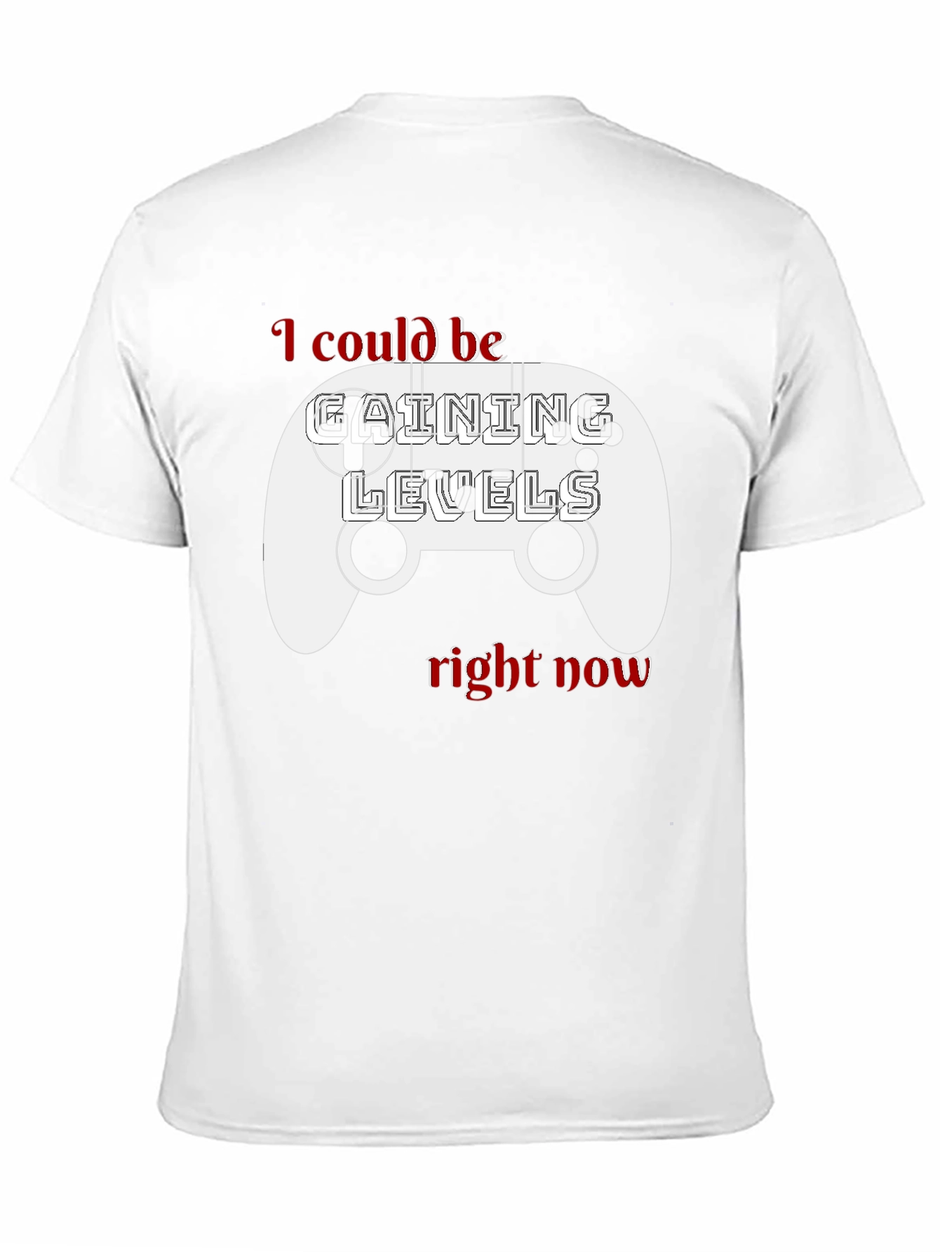 Gamer T-Shirt - I Could Be Gaining Levels