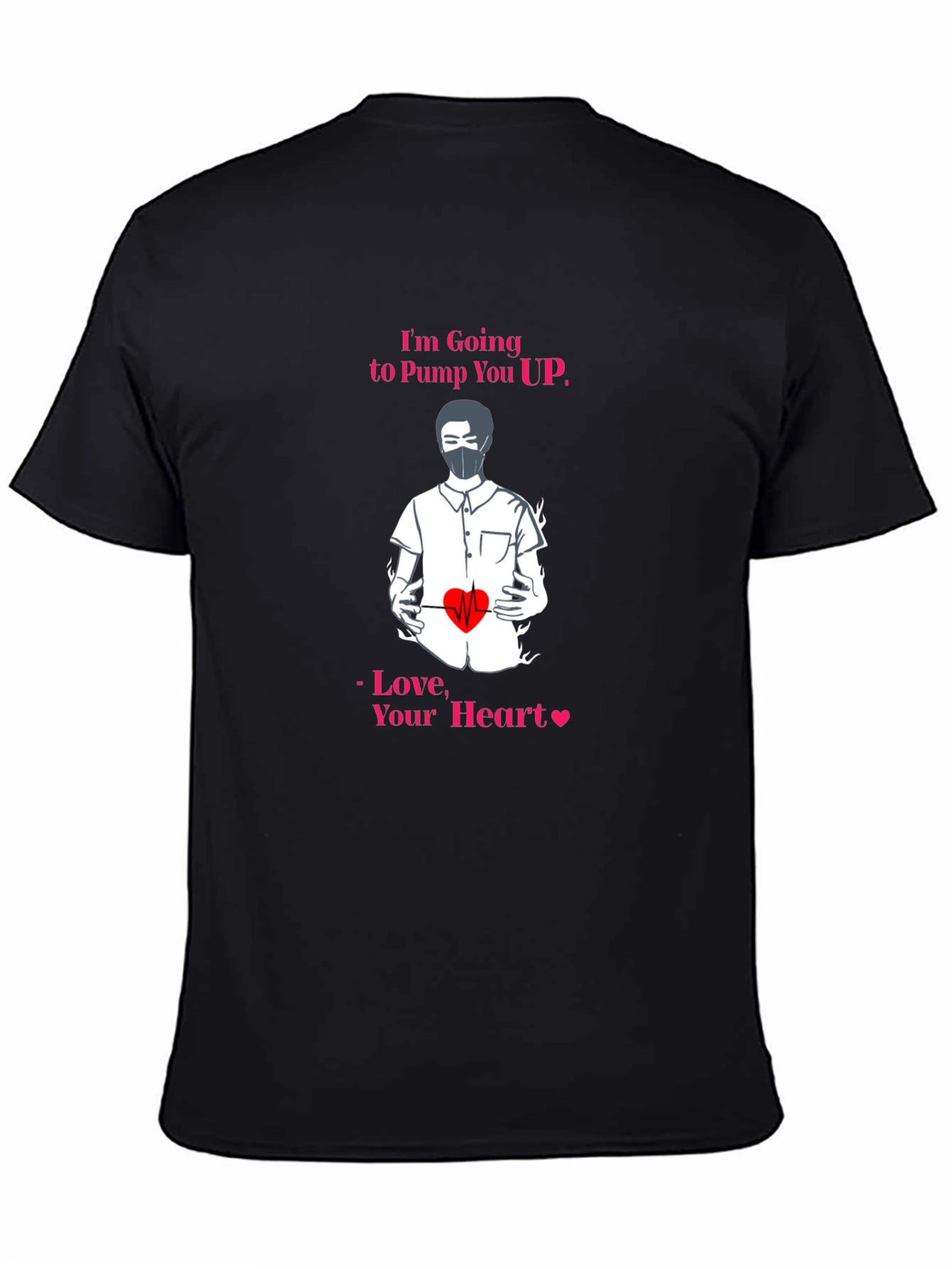 Im Going to Pump You Up Graphic Tee