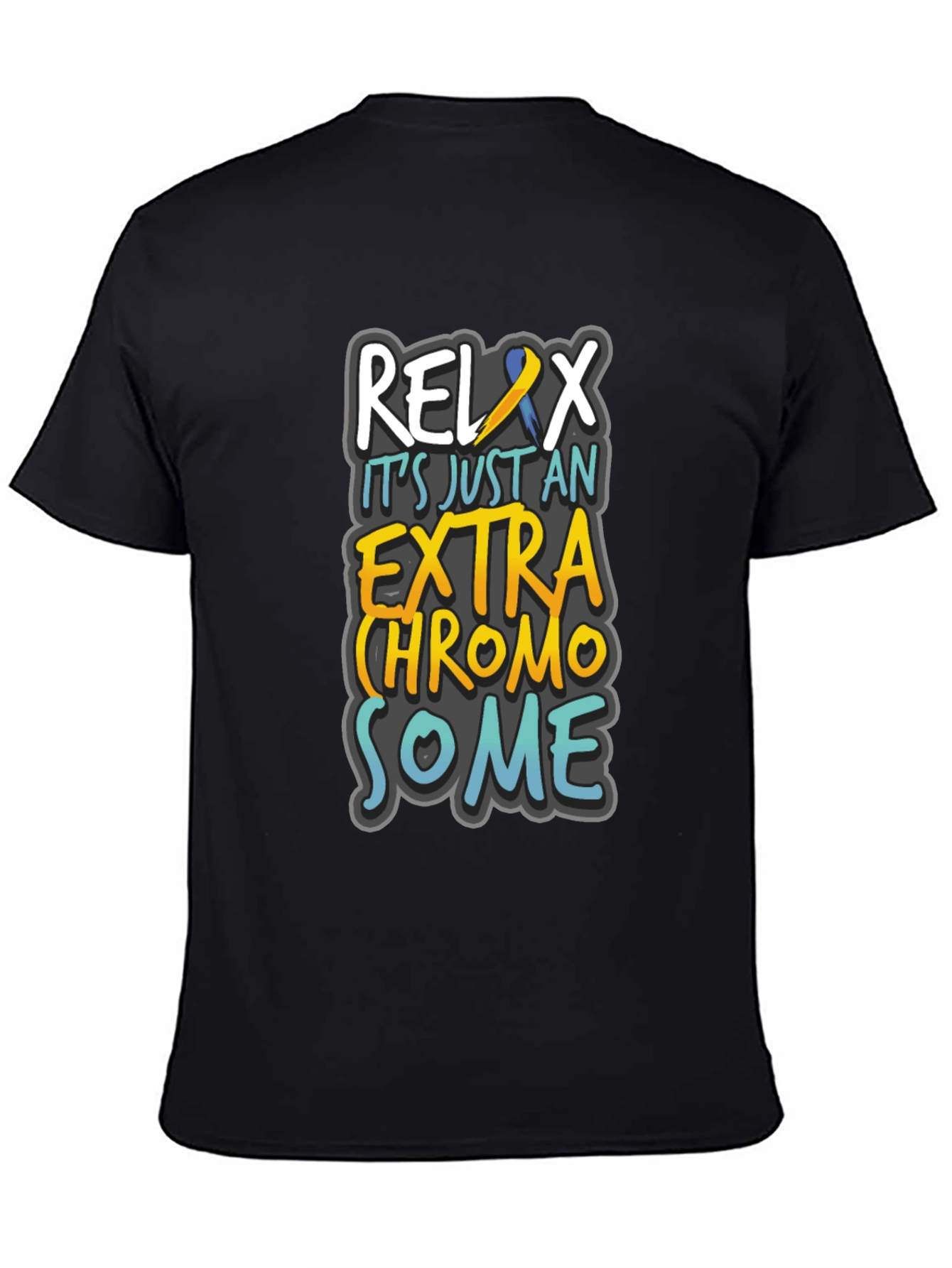 Relax Extra Chromosome Awareness T-Shirt