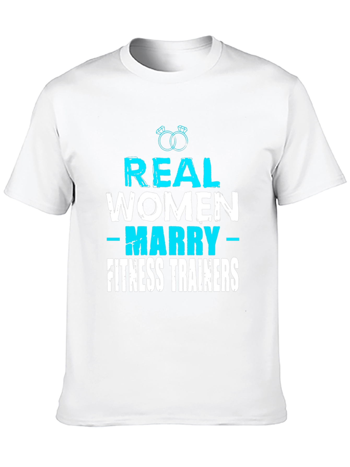 Real Women Marry Fitness Trainers Graphic Tee