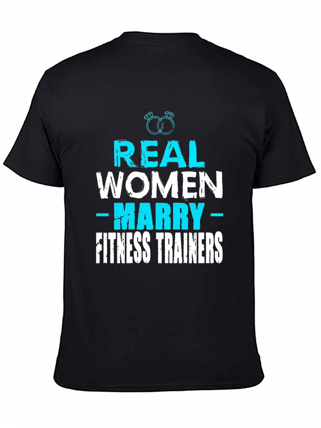 Real Women Marry Fitness Trainers Graphic Tee