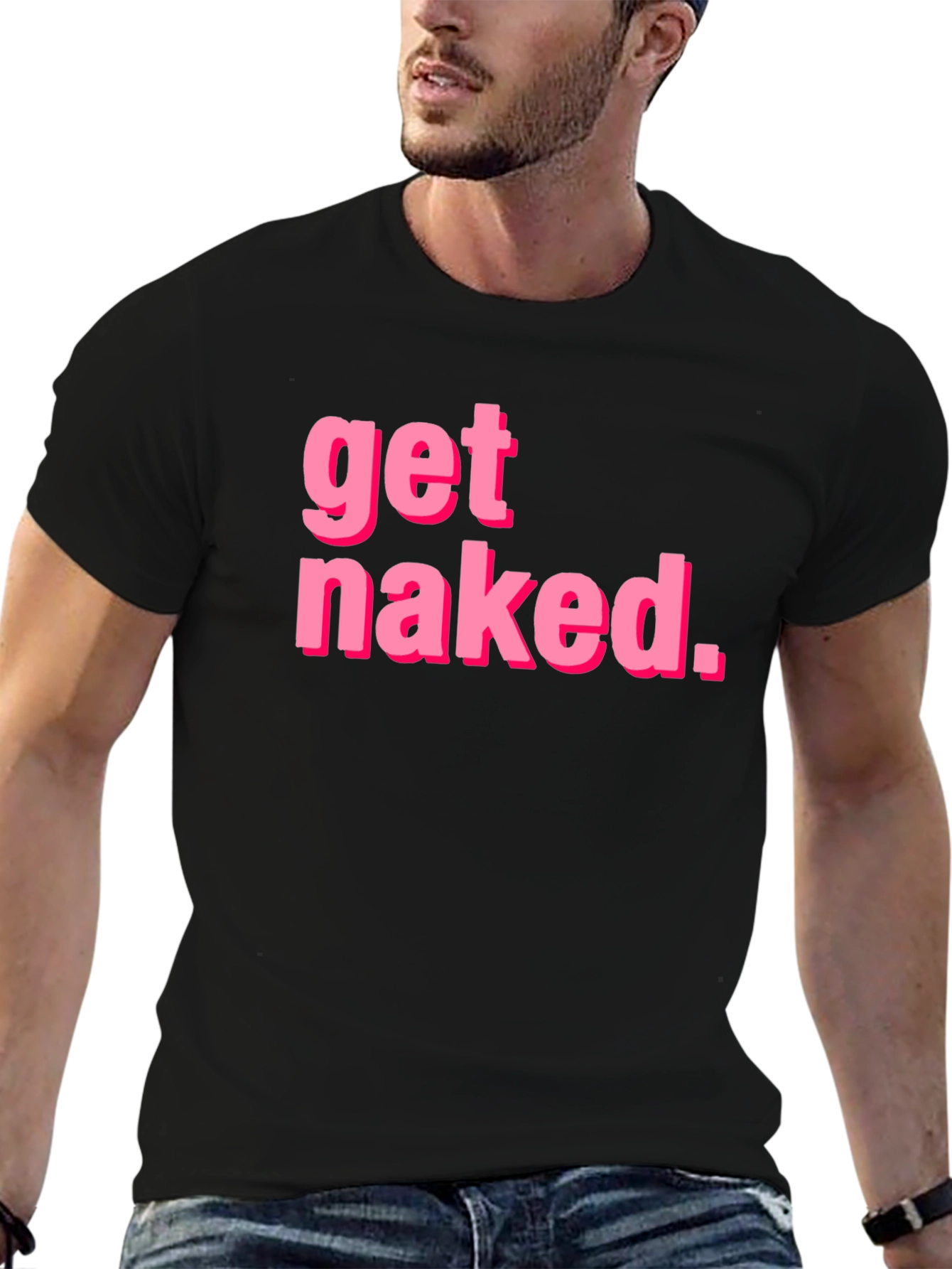 Get Naked T-Shirt - Funny Graphic Tee