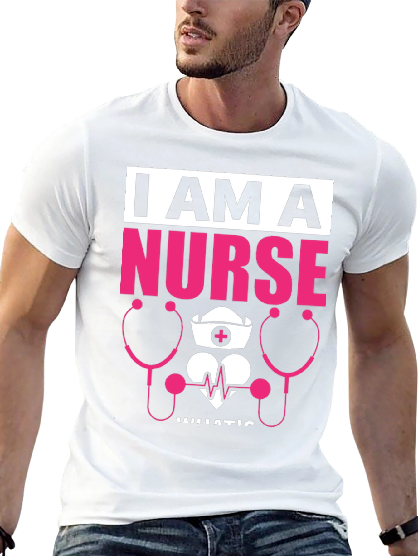 I Am A Nurse T-Shirt - Medical Profession Tee