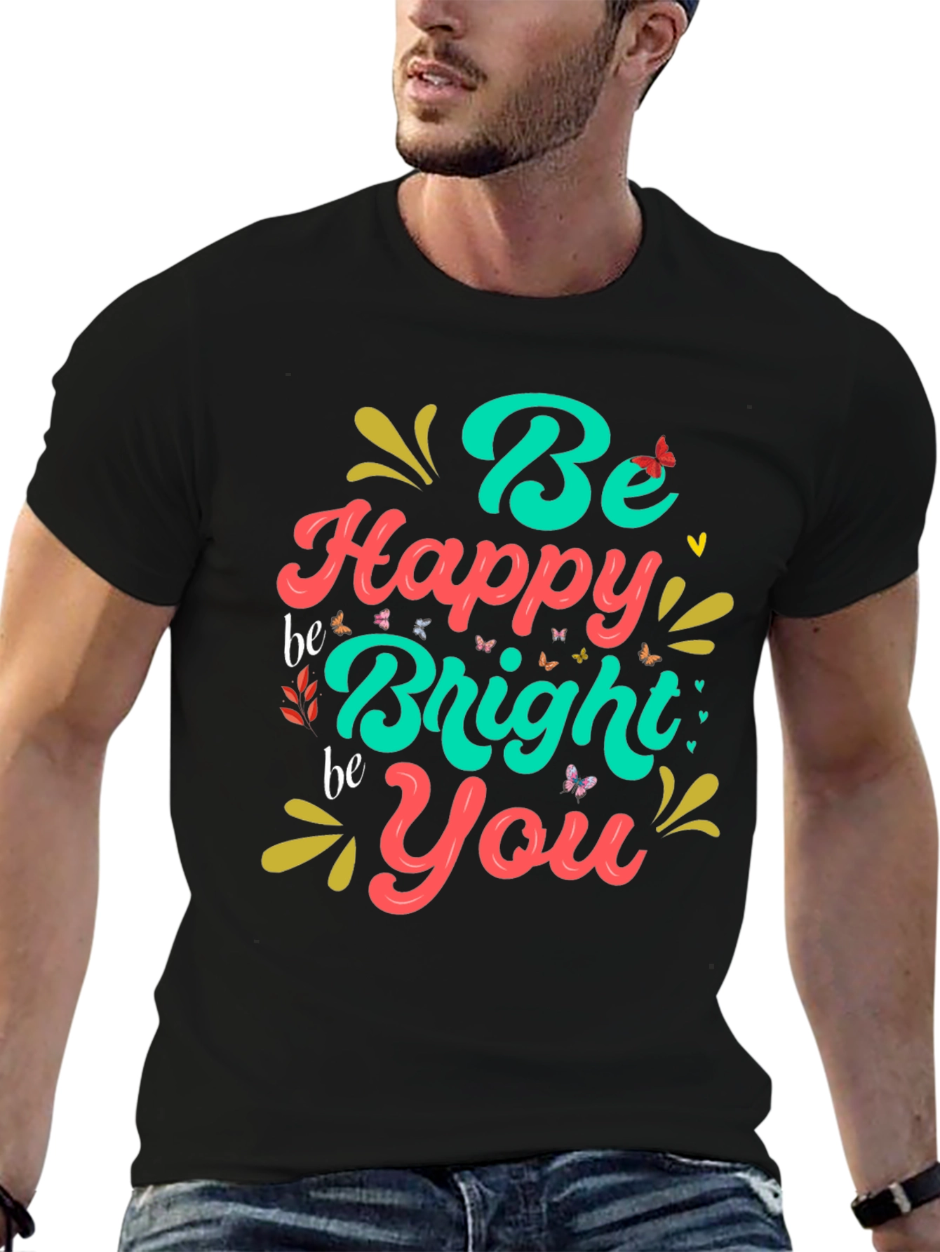 Be Happy Bright You Graphic T-Shirt