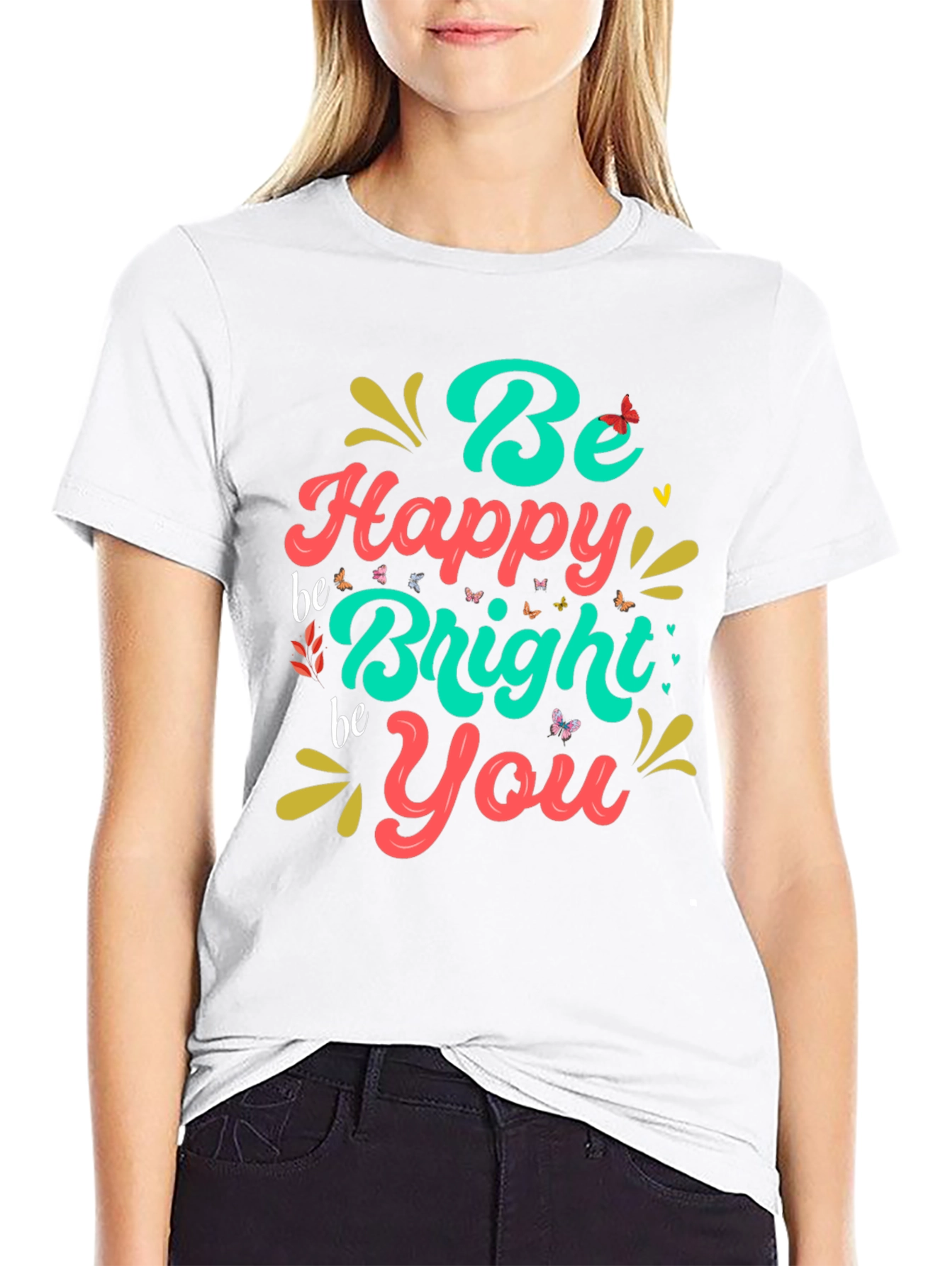 Be Happy Bright You Graphic T-Shirt