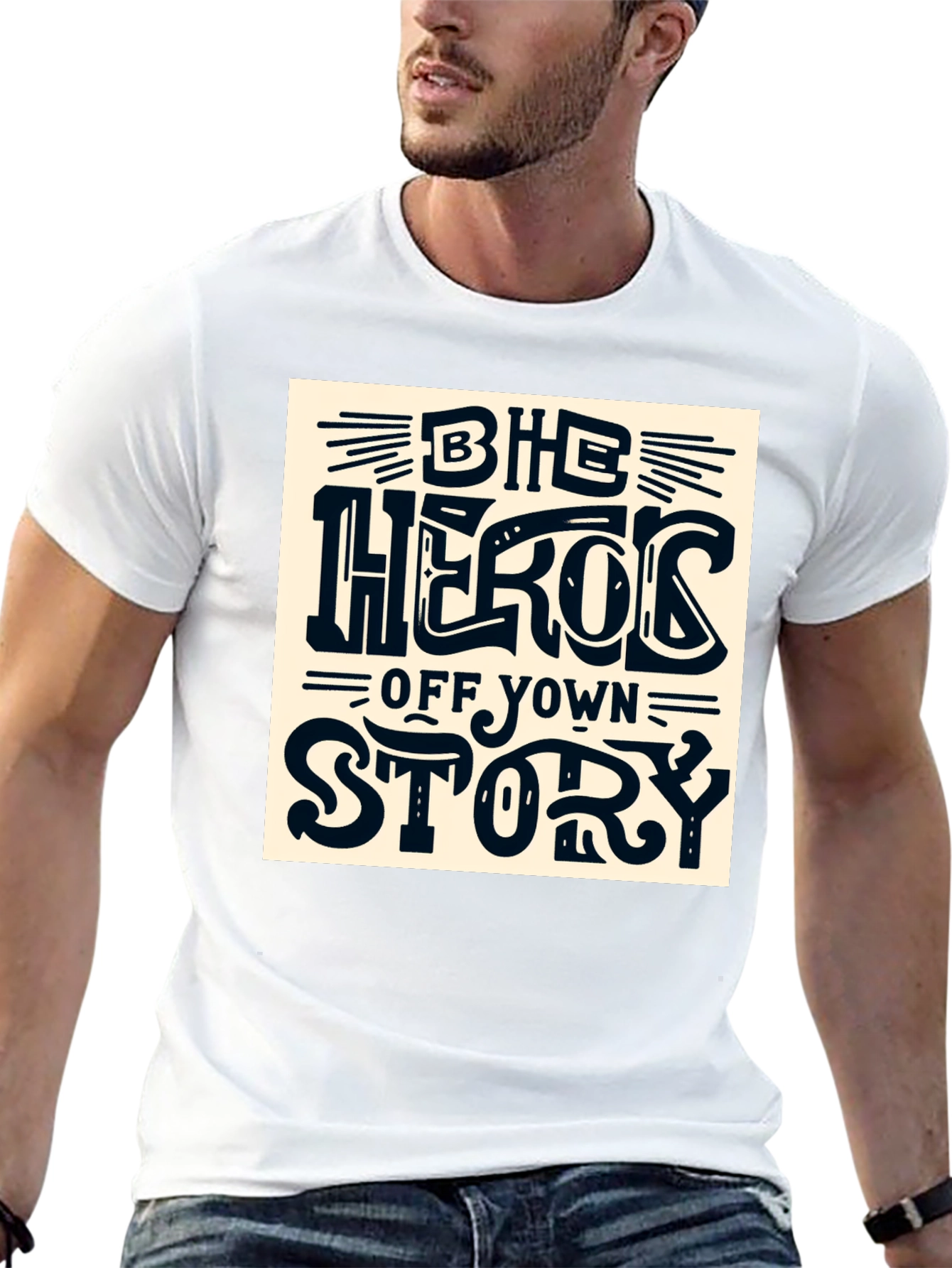 Be the Hero of Your Own Story T-Shirt