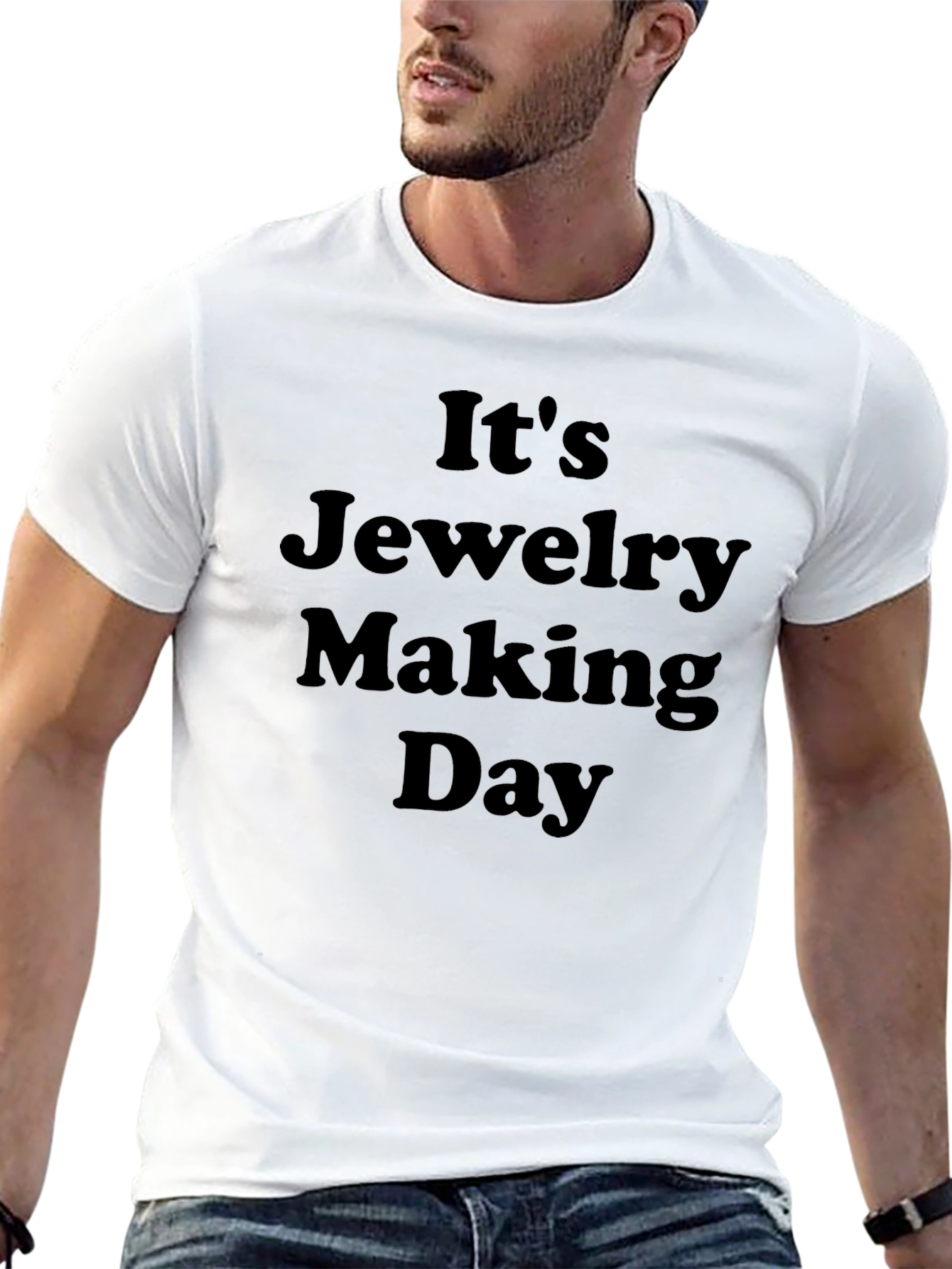 Its Jewelry Making Day T-Shirt