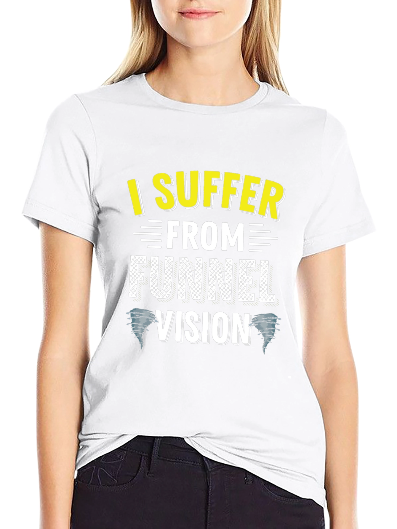 I Suffer From Funnel Vision Funny Black T-Shirt