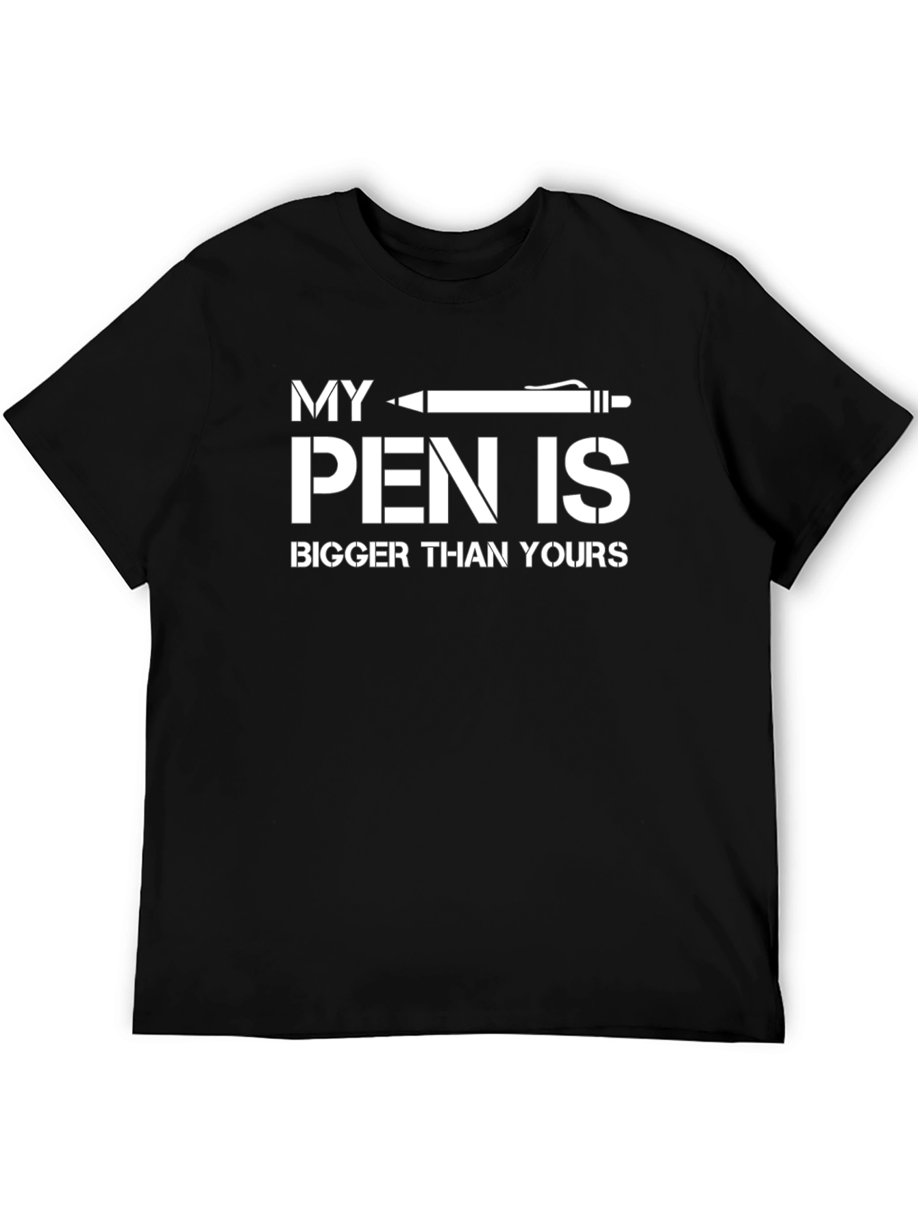 Funny My Pen Is Bigger Than Yours T-Shirt