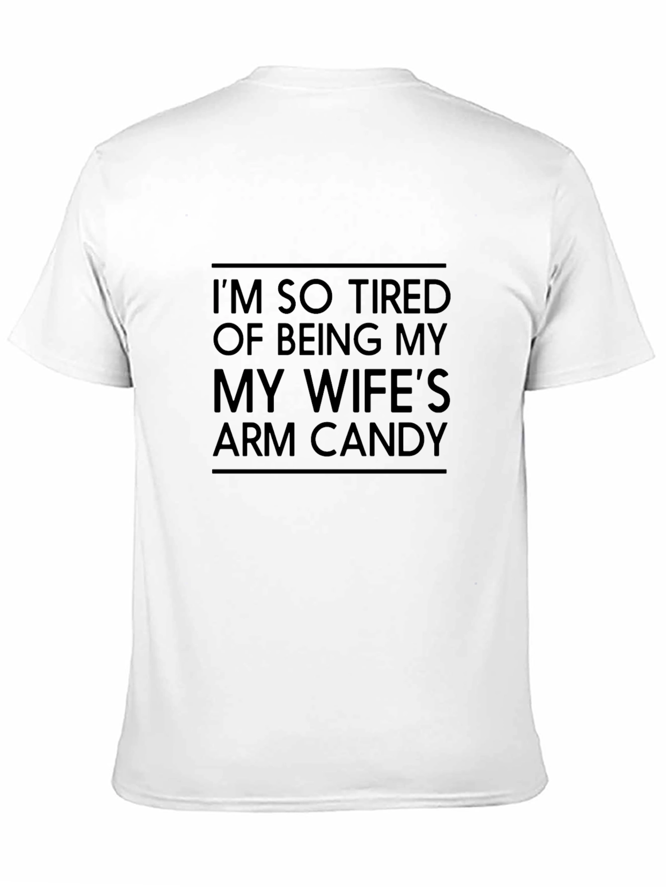 Funny Arm Candy Graphic Tee - Sarcastic Husband T-Shirt