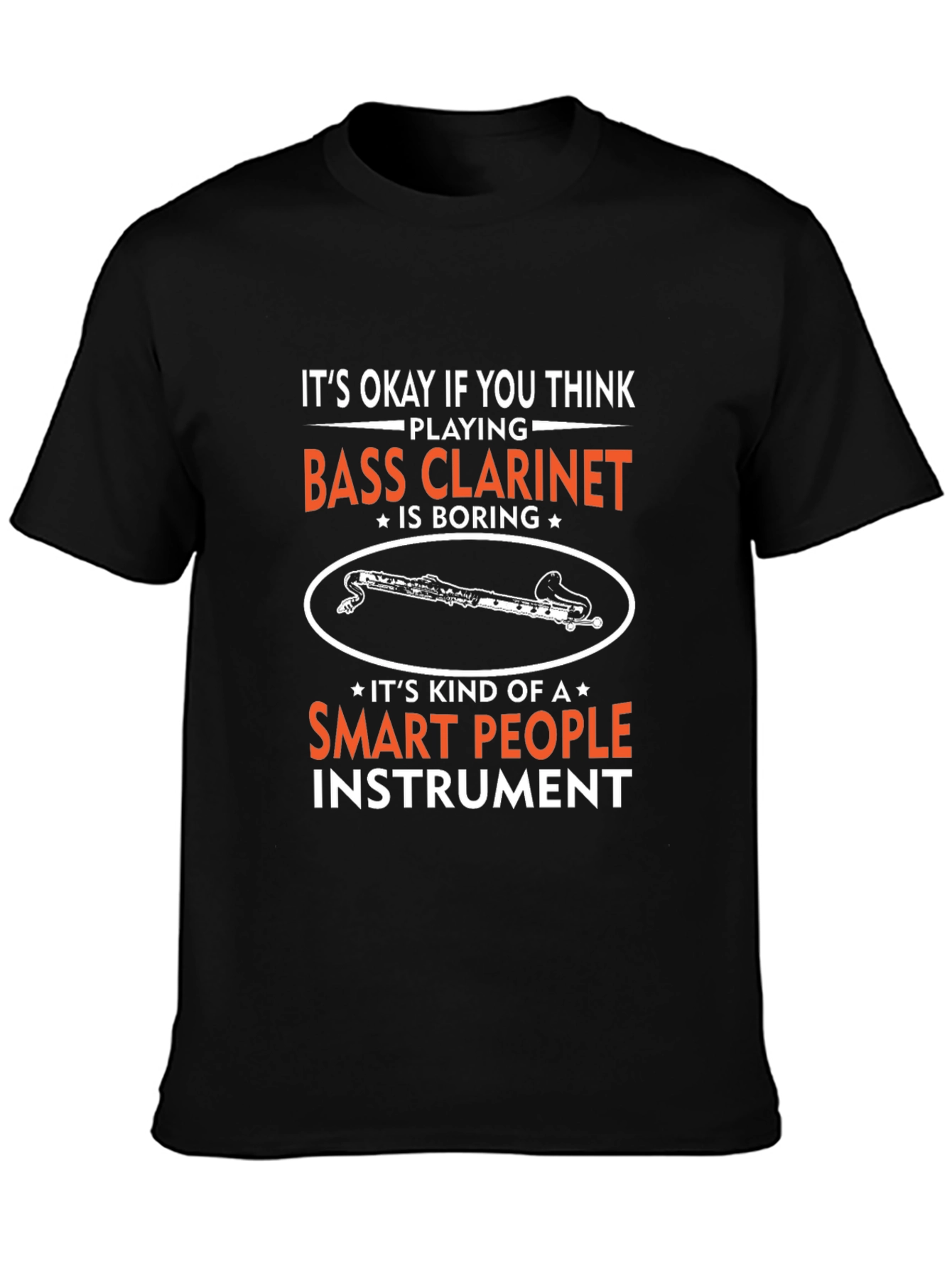 Bass Clarinet T-Shirt - Smart People Instrument Tee