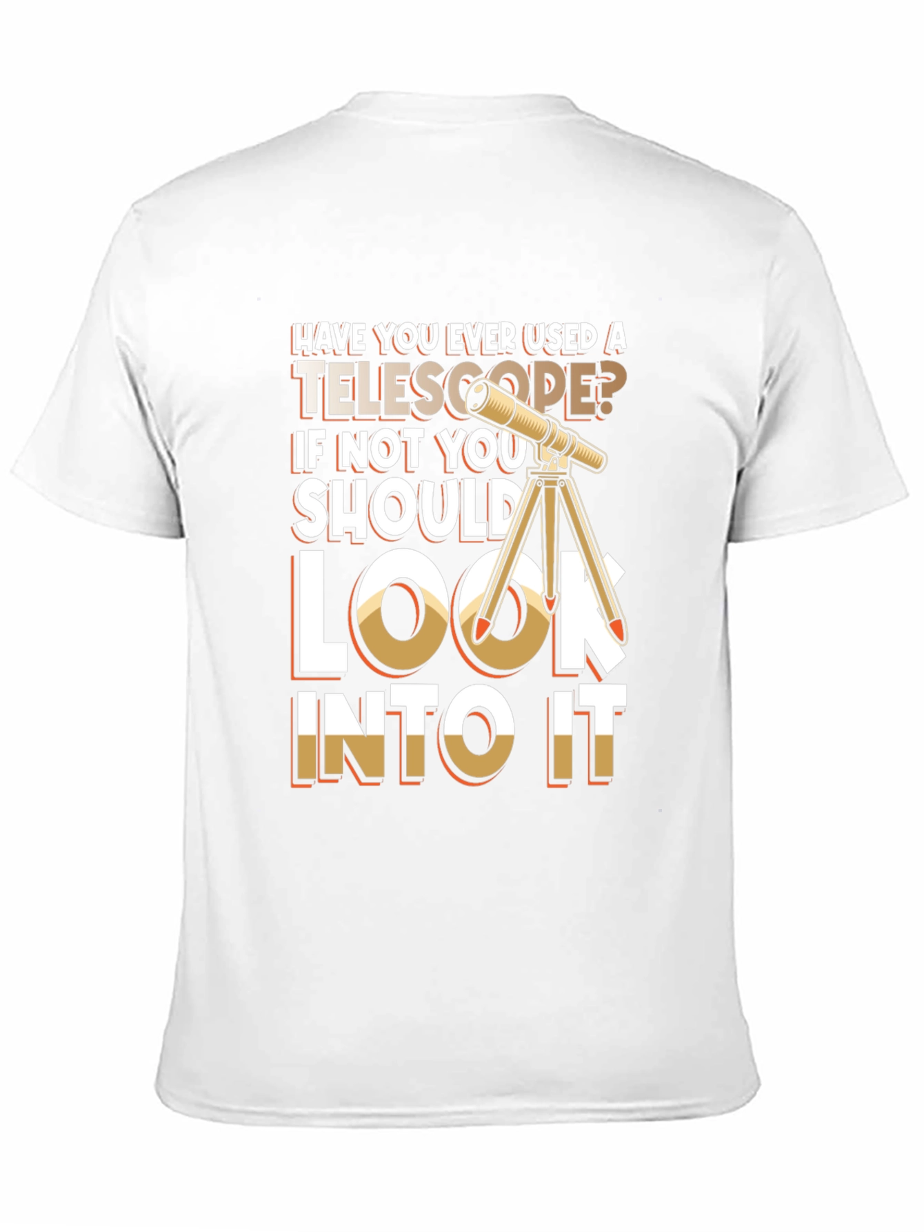Telescope T-Shirt - Look Into It
