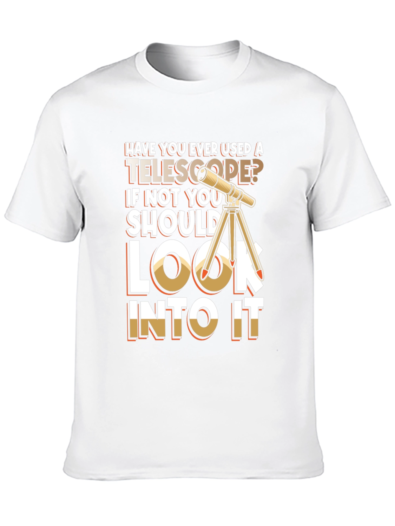 Telescope T-Shirt - Look Into It