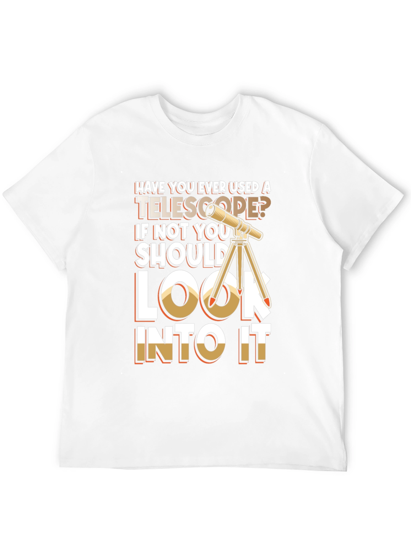 Telescope T-Shirt - Look Into It