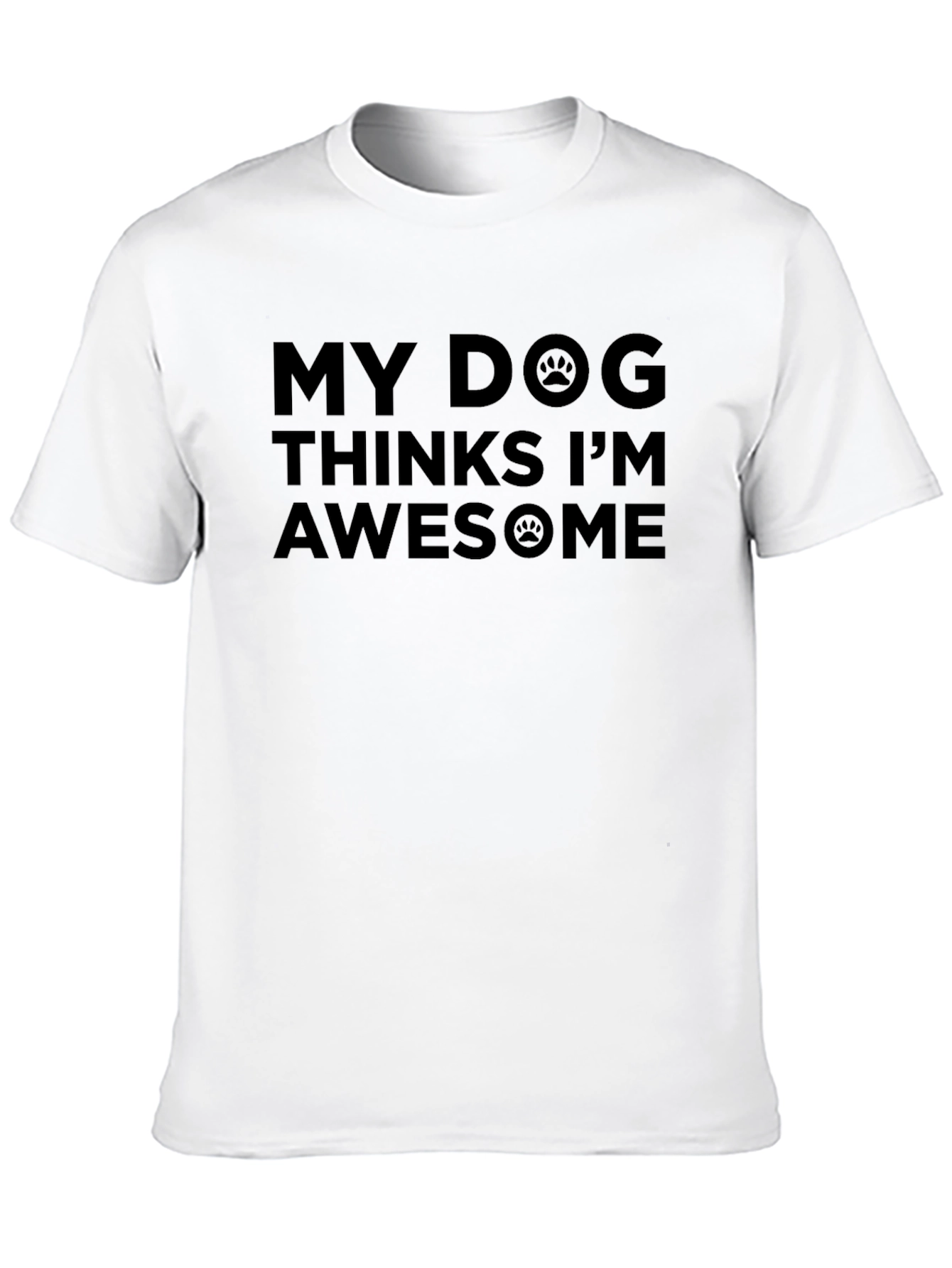 My Dog Thinks Im Awesome Black T-Shirt