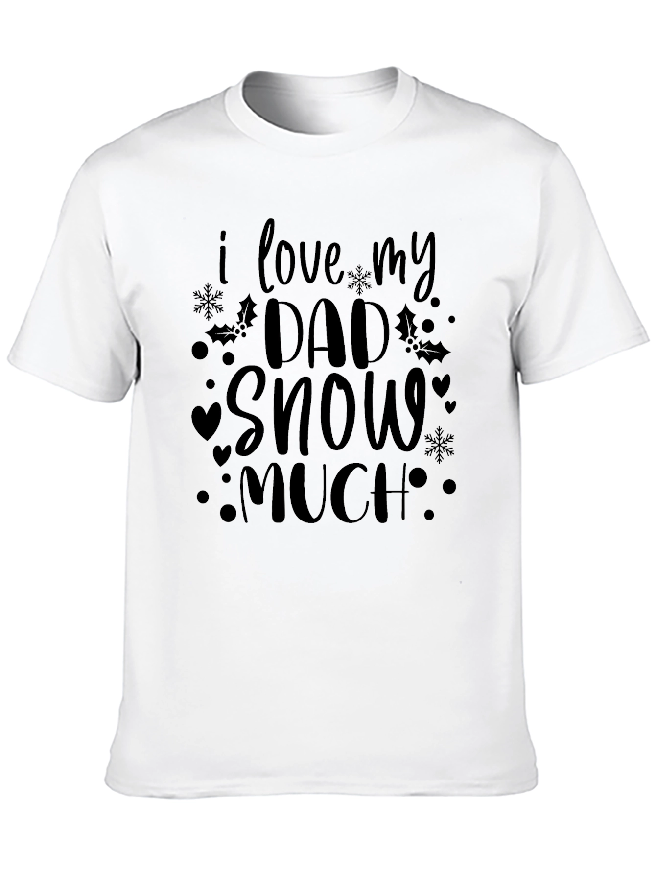 I Love My Dad Snow Much Black T-Shirt