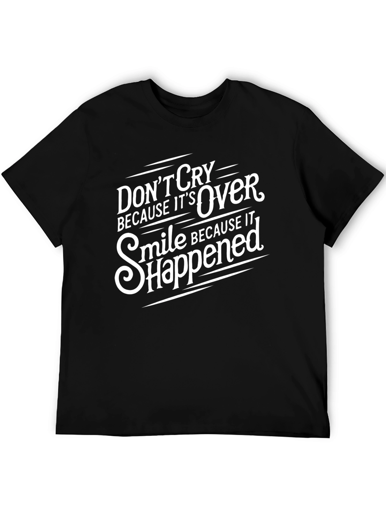 Inspirational Quote Graphic Tee - Dont Cry Smile T-Shirt