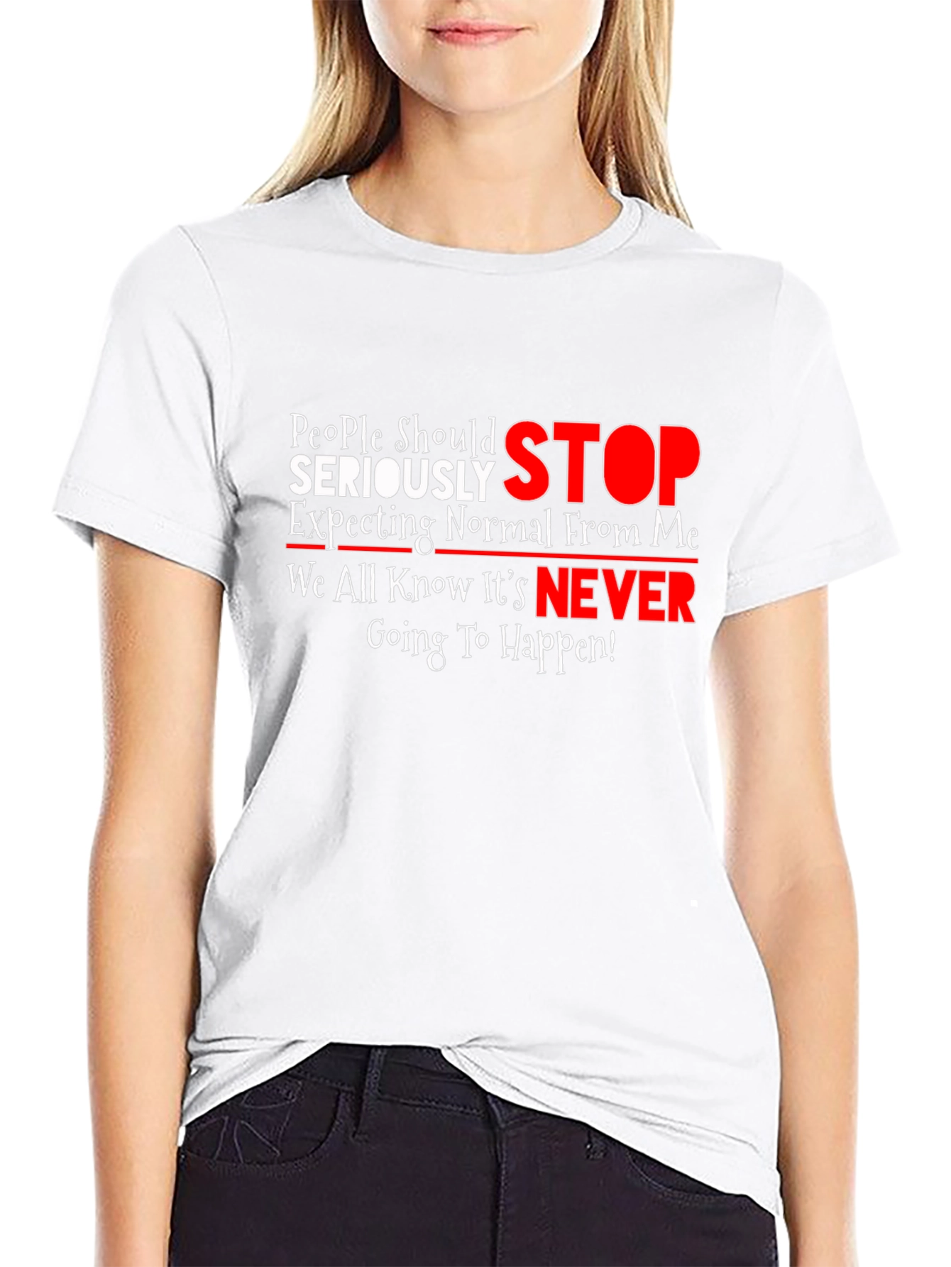 Humorous Graphic Tee: People Should Seriously STOP