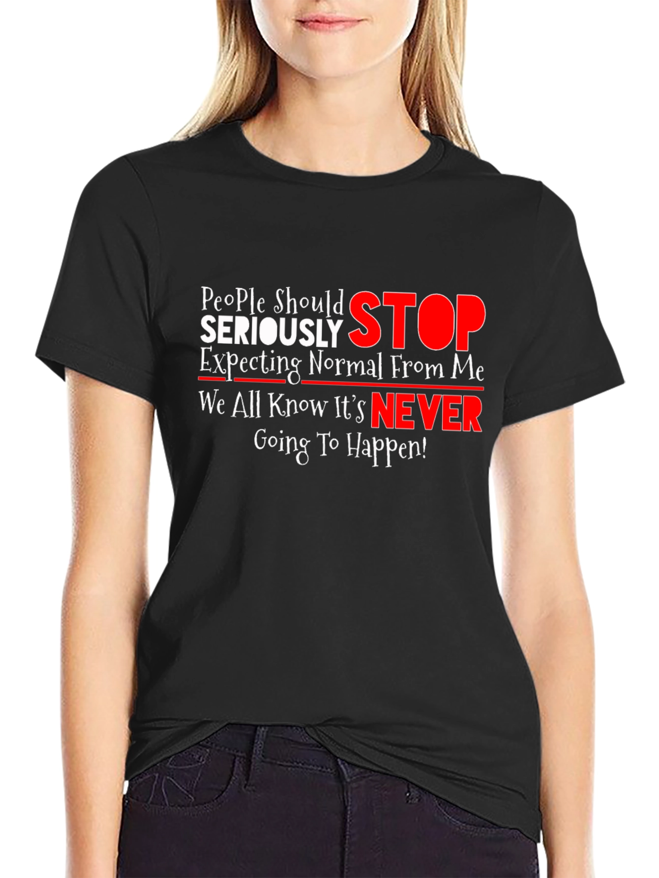 Humorous Graphic Tee: People Should Seriously STOP