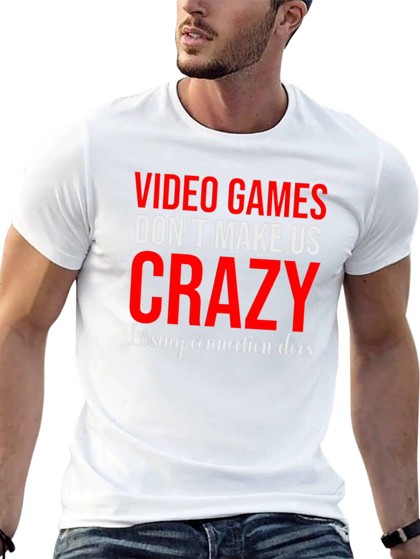 Video Games Dont Make Us Crazy Graphic Tee