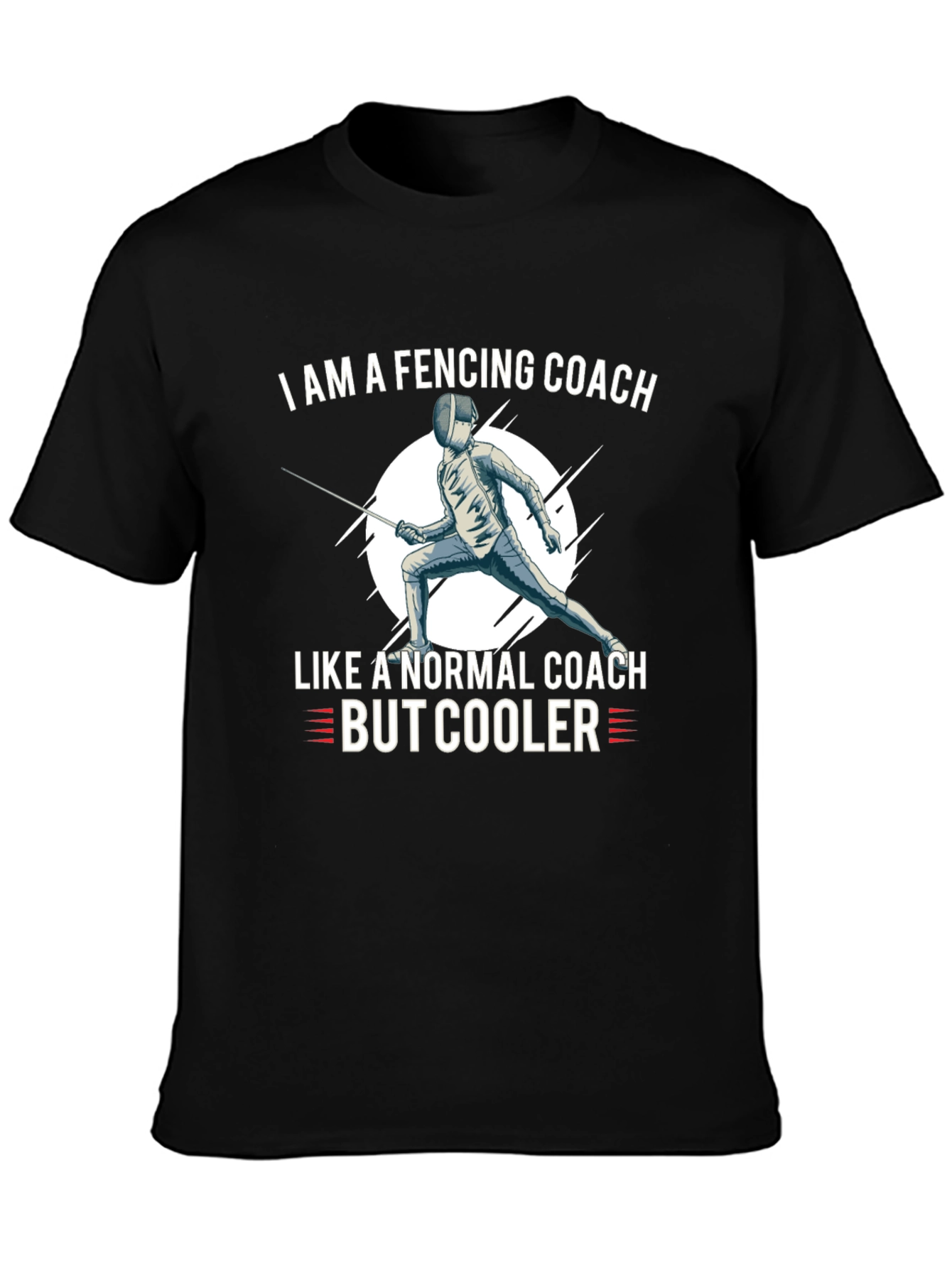 Fencing Coach T-Shirt: Normal Coach But Cooler!