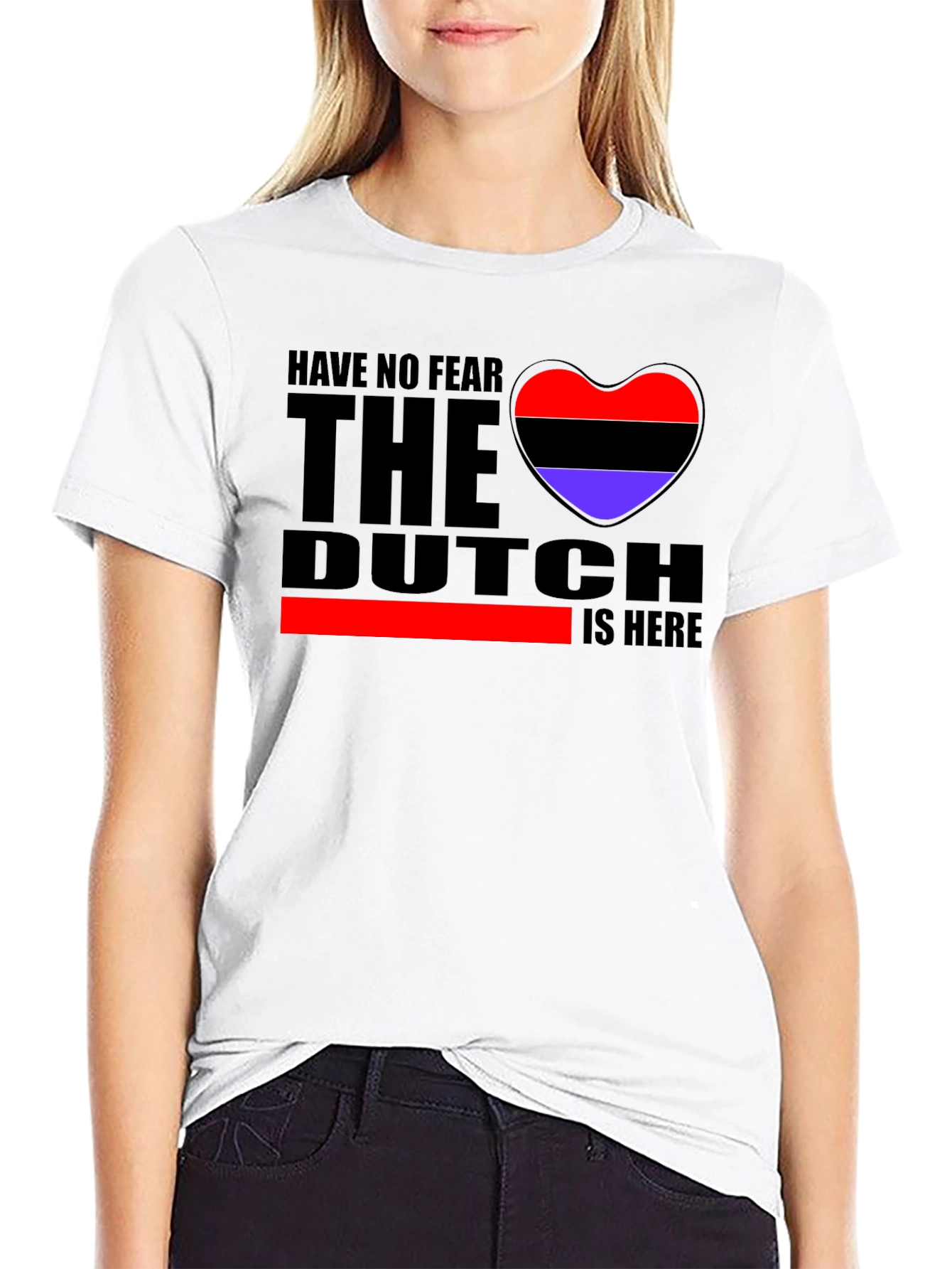 Have No Fear The Dutch Is Here T-Shirt