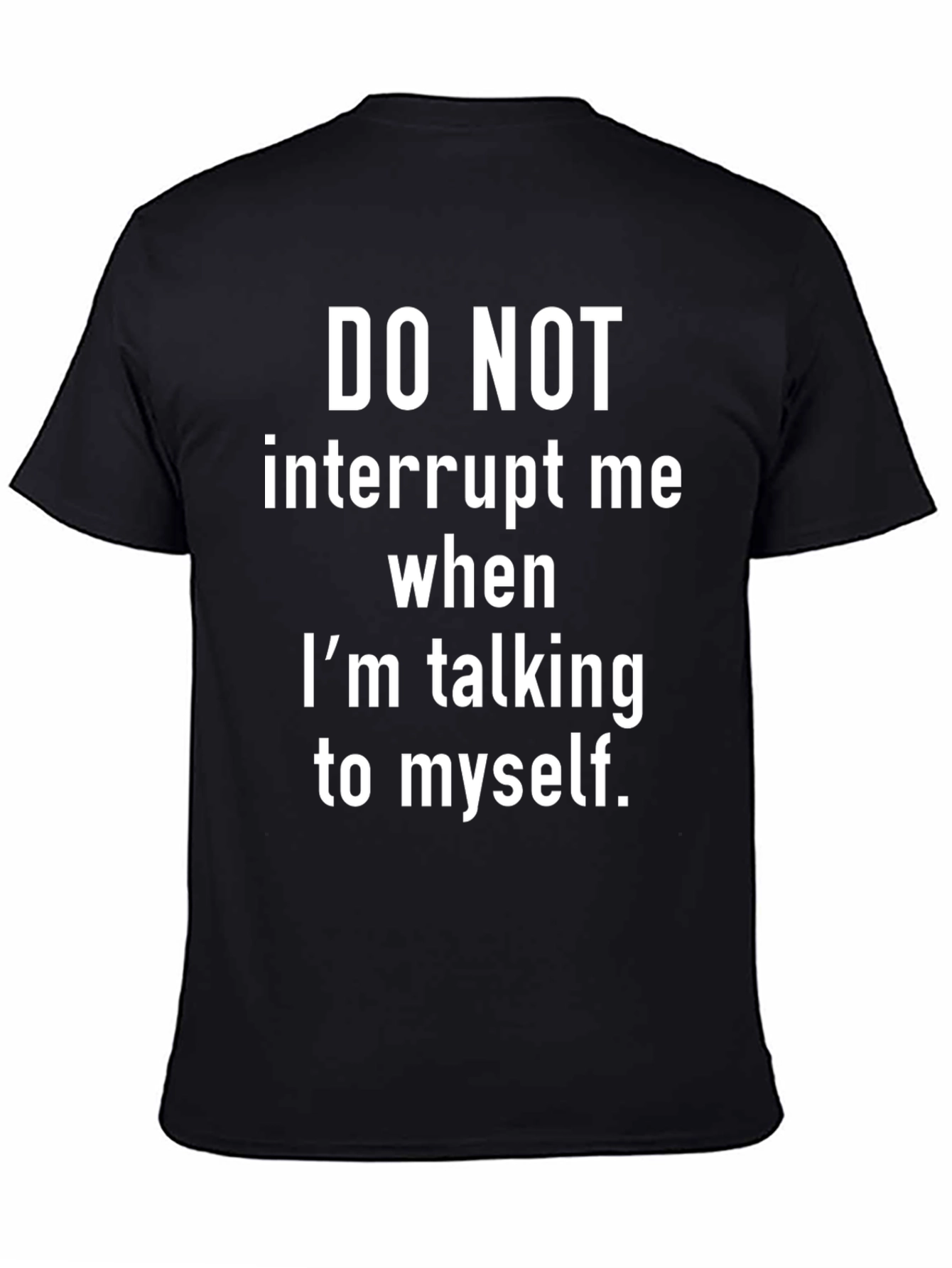 Funny Sarcastic Graphic T-Shirt - Do Not Interrupt