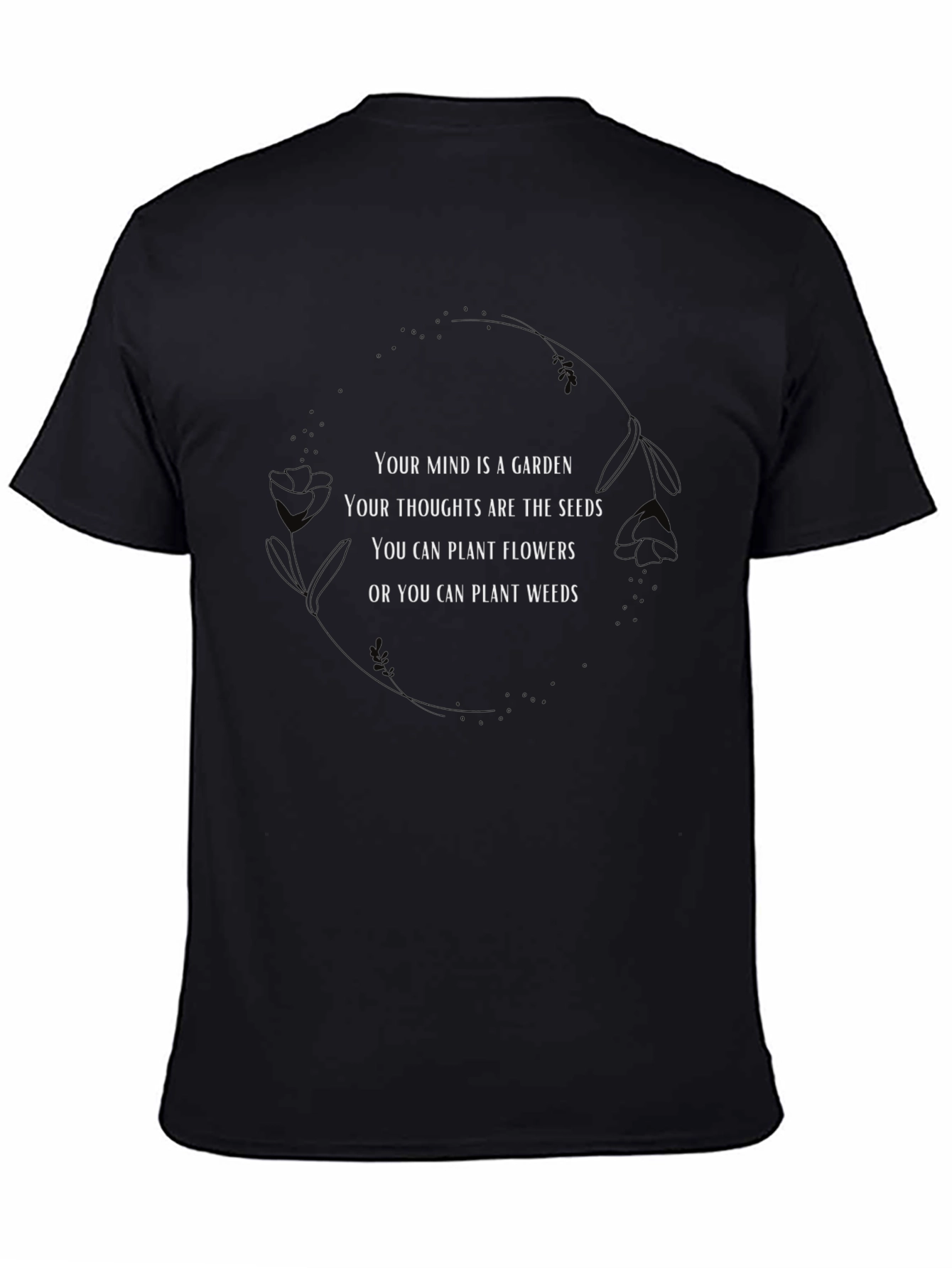 Mind Garden Tee - Plant Flowers Not Weeds