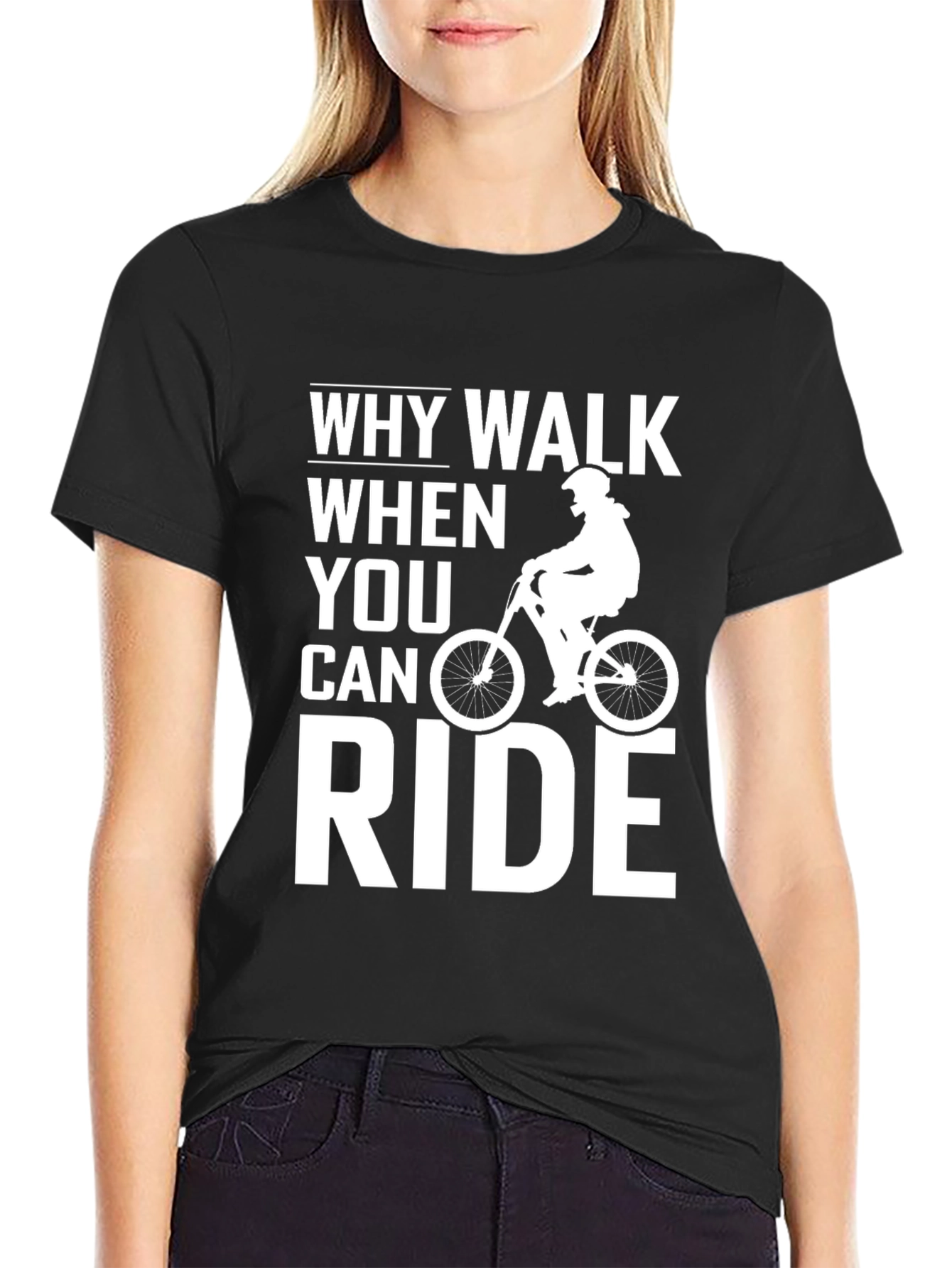 Why Walk When You Can Ride T-Shirt