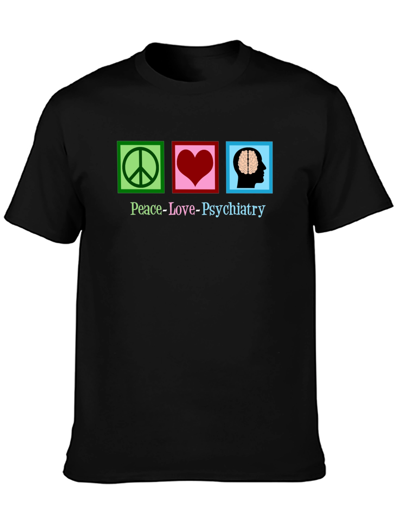 Peace Love Psychiatry T-Shirt